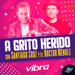 A Grito Herido con Santiago Cruz y el doctor Méndez
