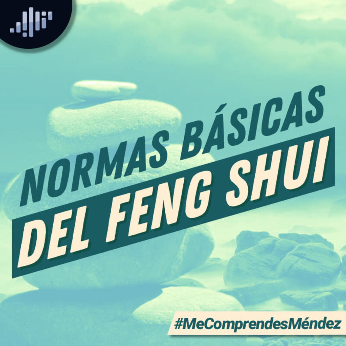 Normas Básicas del Feng Shui #MeComprendesMéndez episode artwork