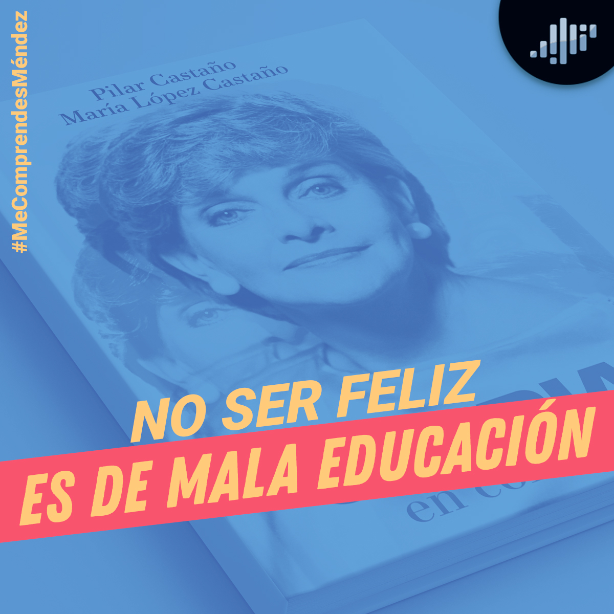 "No ser feliz es de mala educación" Gloria en colores | Me Comprendes Méndez episode artwork