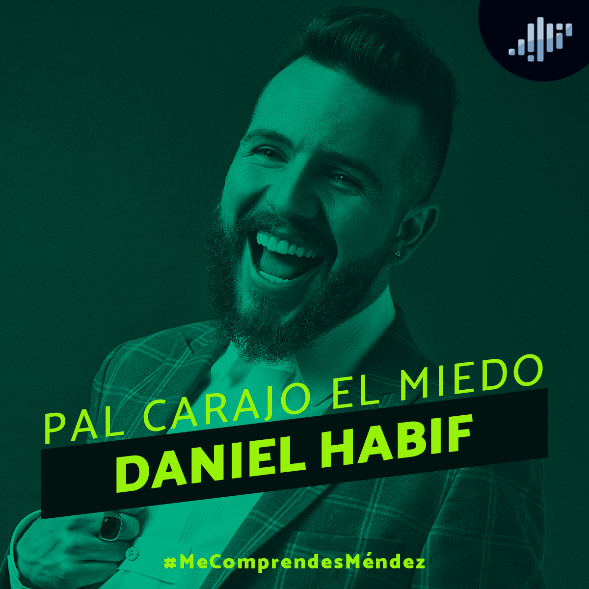 Pal carajo el miedo con Daniel Habif | Me Comprendes Méndez episode artwork