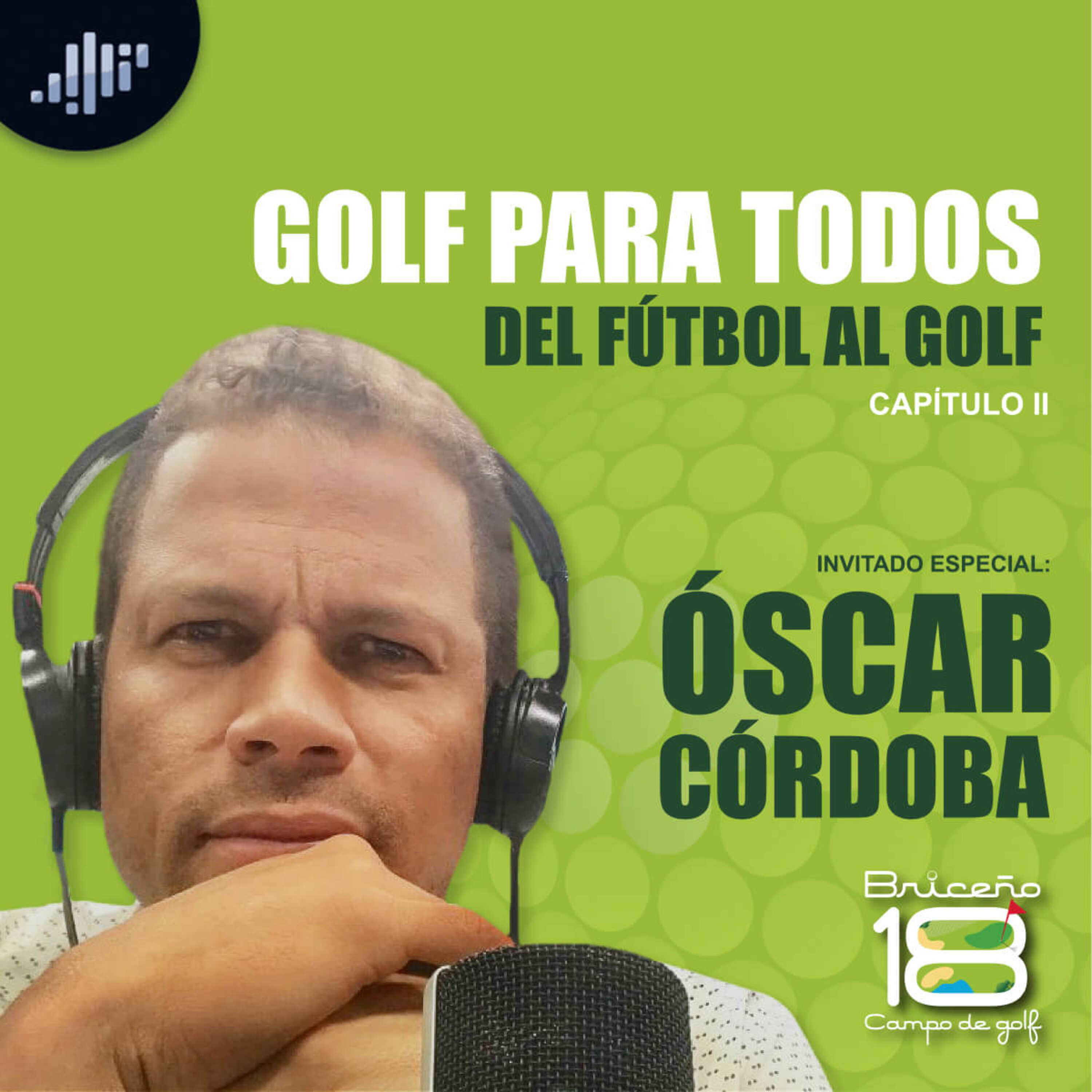 Del fútbol al Golf con el gran Óscar Córdoba | Golf Para Todos