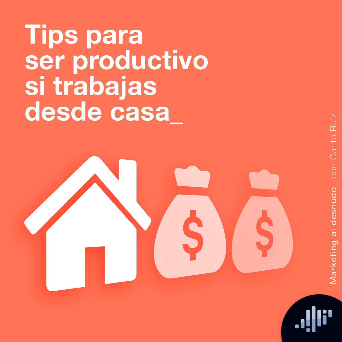 Tips para ser productivo desde Casa | Marketing al Desnudo episode artwork