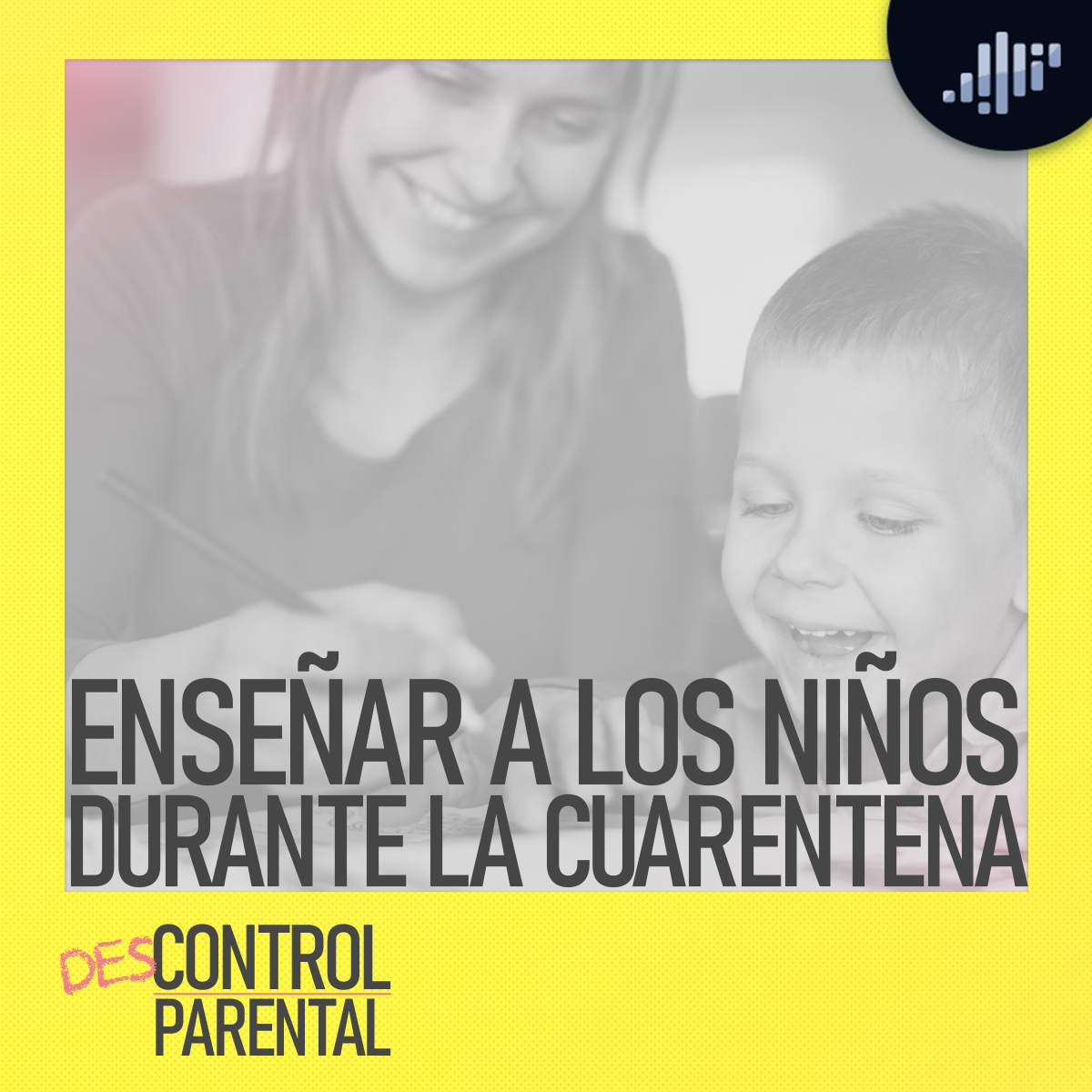 Descontrol Parental | PIA Podcast