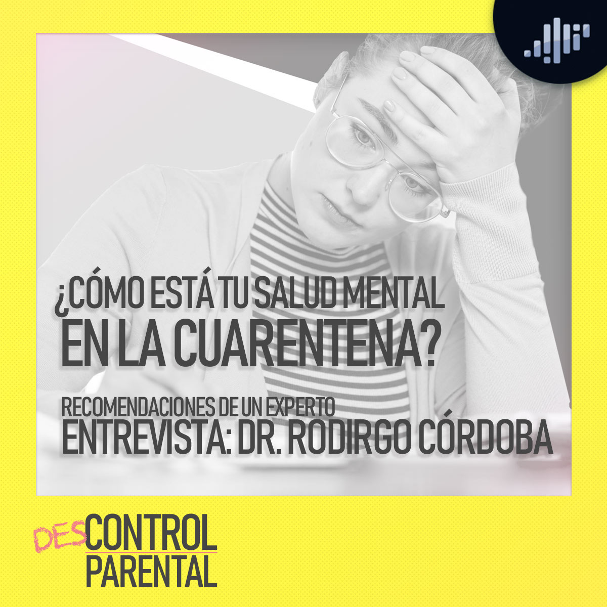 Descontrol Parental | PIA Podcast