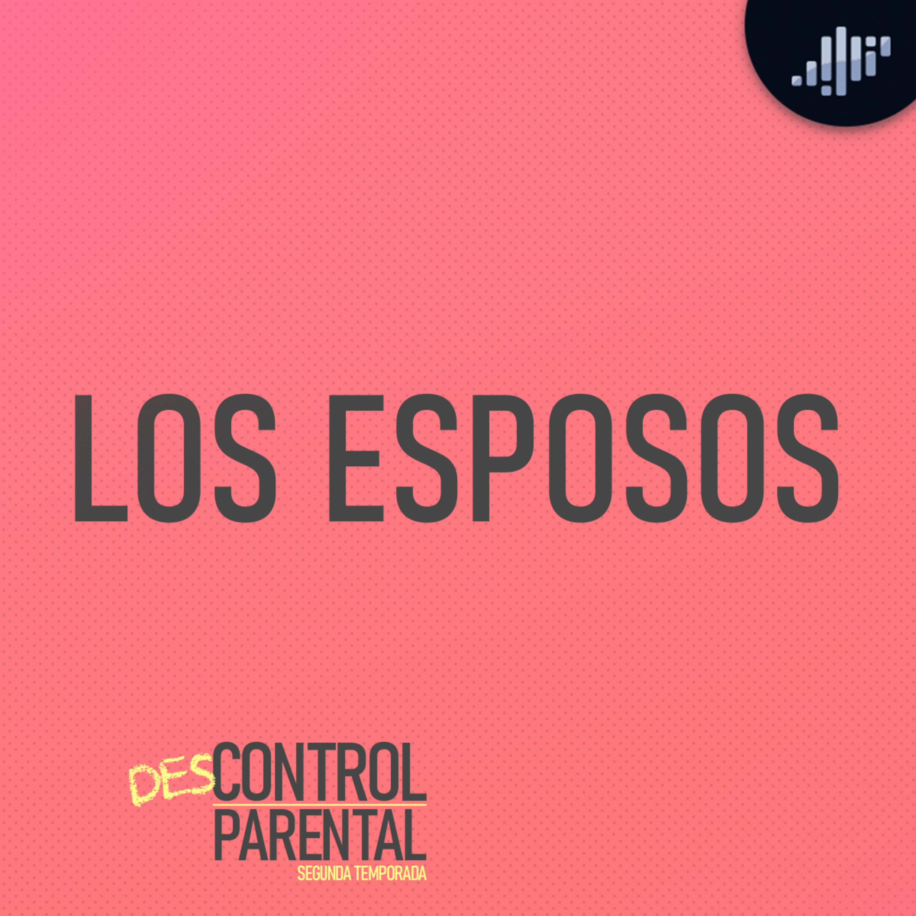 Nuestros esposos | Descontrol Parental