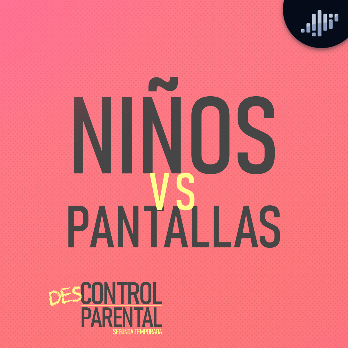 Descontrol Parental | PIA Podcast