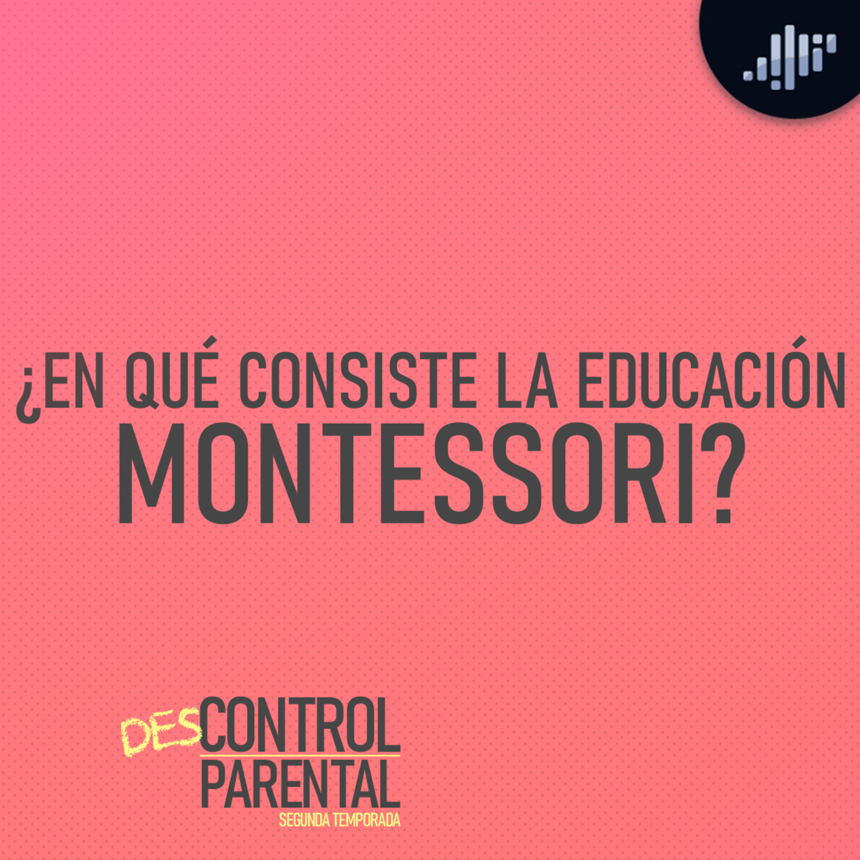 ¿En qué consiste la educación Montessori? | Descontrol Parental