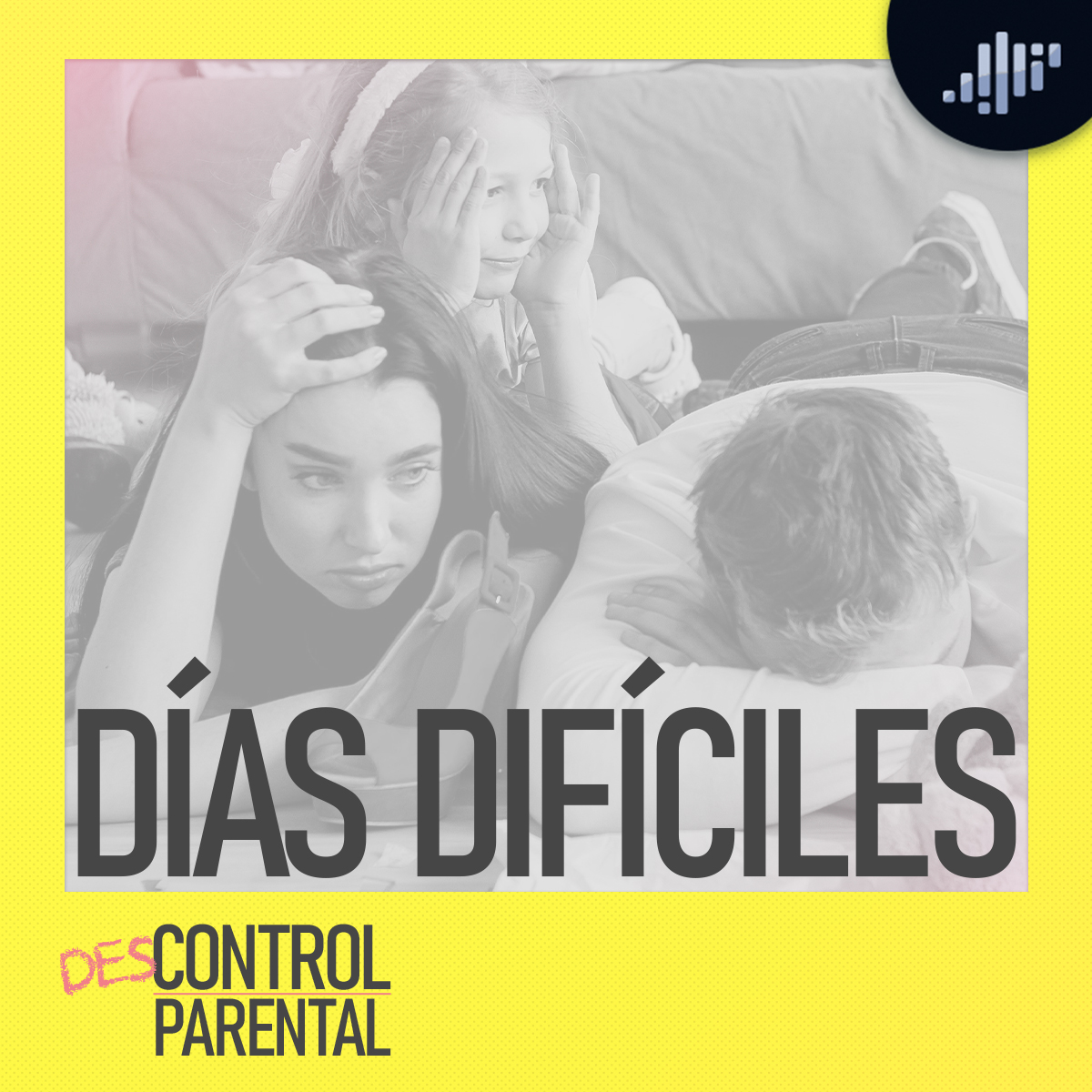 El Día más difícil | Descontrol Parental