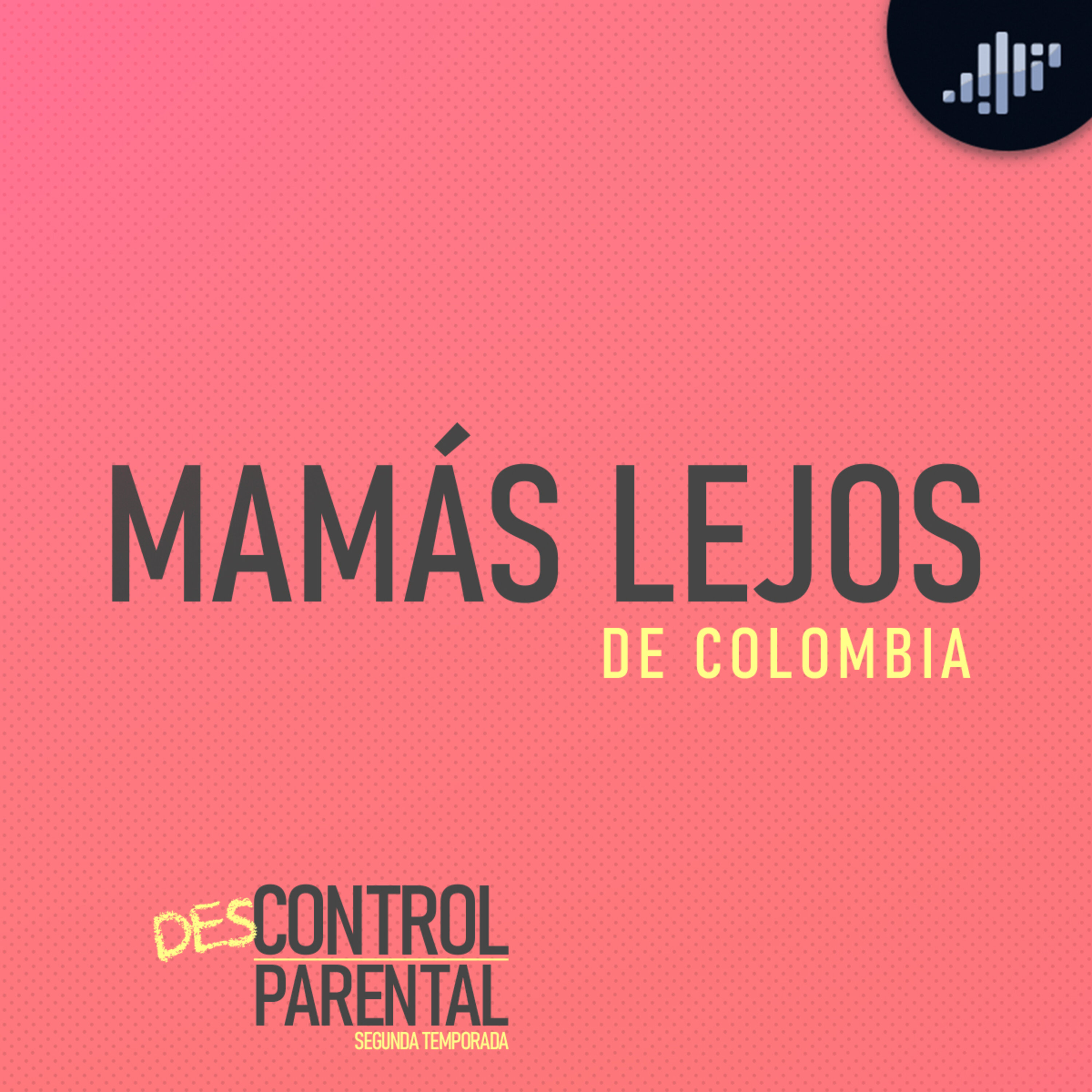 Mamás lejos de su país | Descontrol Parental