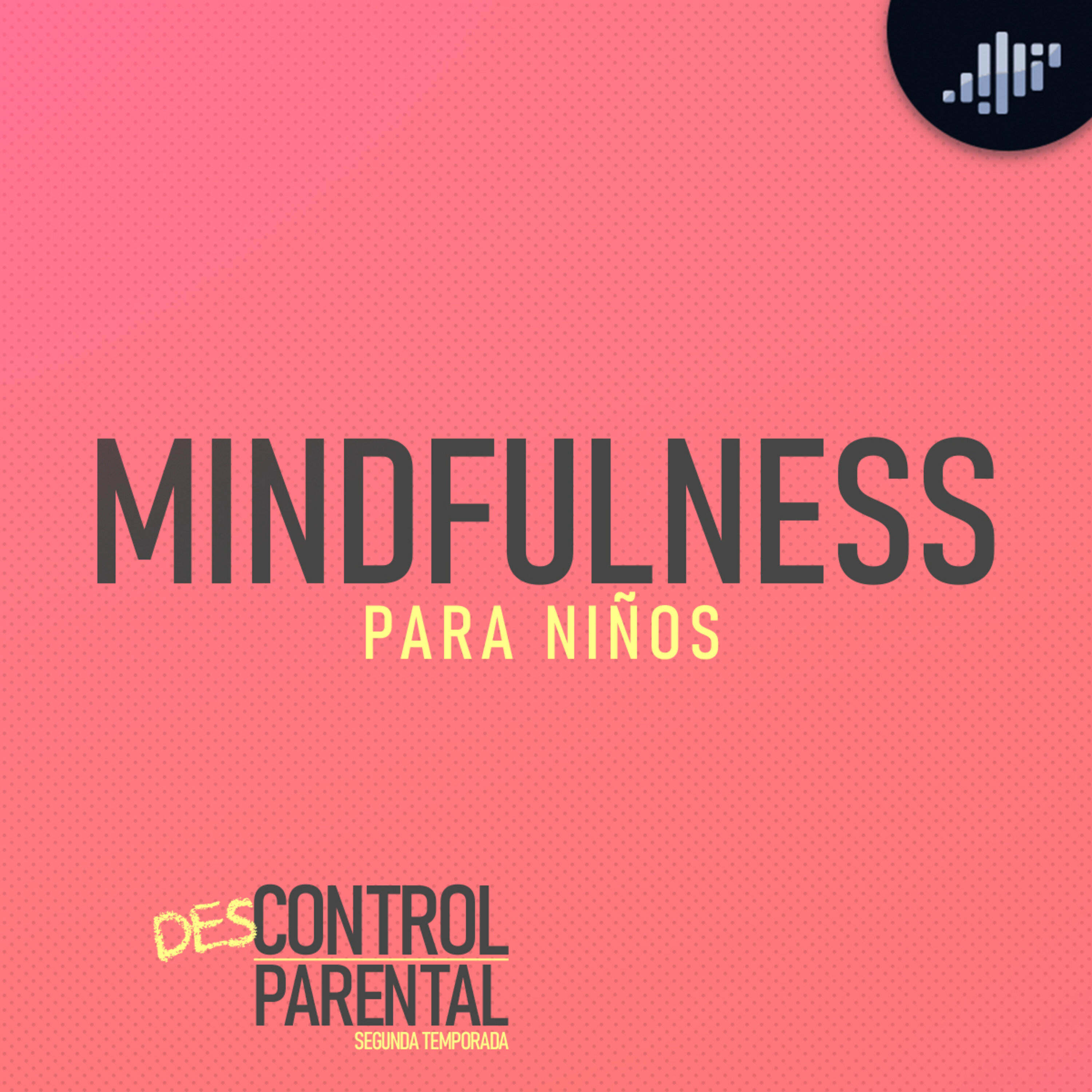 Mindfulness para niños | Descontrol Parental