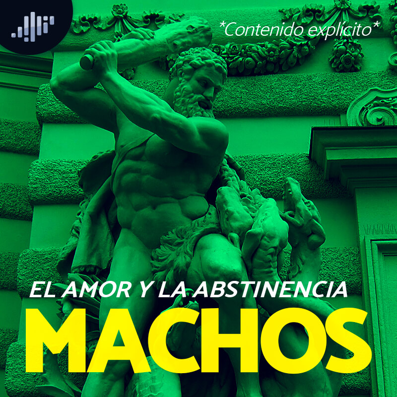 El amor y la abstinencia | Confesiones de Machos