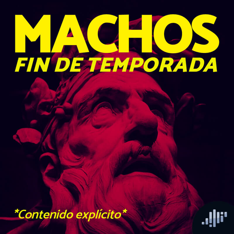 Confesiones de Machos: final de temporada