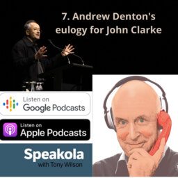 The Art of Living a Life ─ Andrew Denton's eulogy to John Clarke, Melbourne Town Hall, 2017