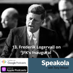 Ask not what your country  ─ Fredrik Logevall on President John F Kennedy's Inaugural Address, 1961