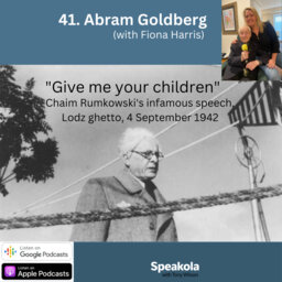 Give me your children! — Holocaust survivor Abram Goldberg  as eyewitness to Chaim Rumkowski's speech to Jews in Lodź ghetto, Lodź, Poland, 1942 (with memoirist Fiona Harris)