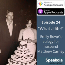 What a life — Emily Rowe's eulogy for husband Matthew Carney, North Sydney, 2011