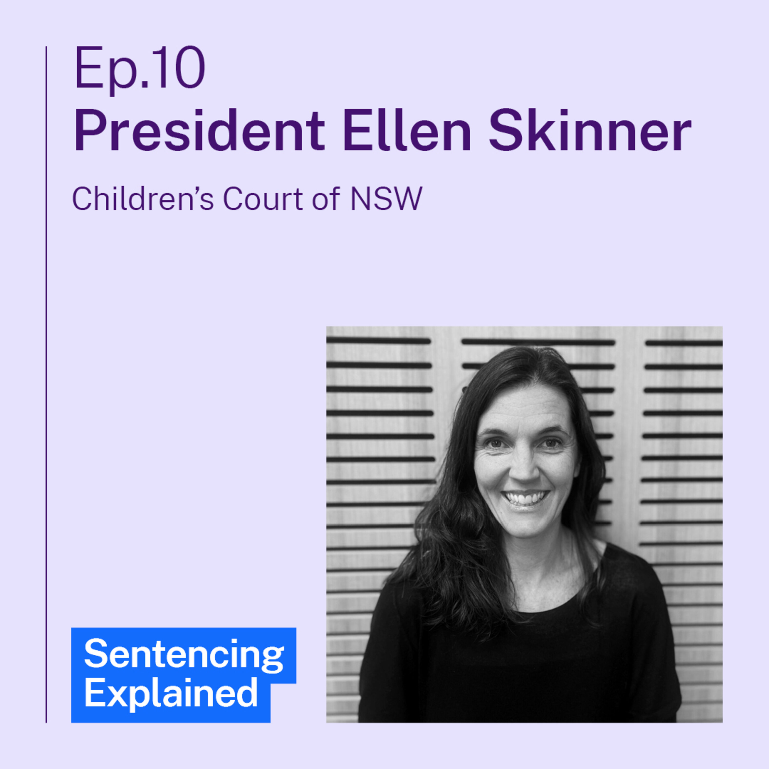 Youth justice and sentencing with Children’s Court President Ellen Skinner episode artwork
