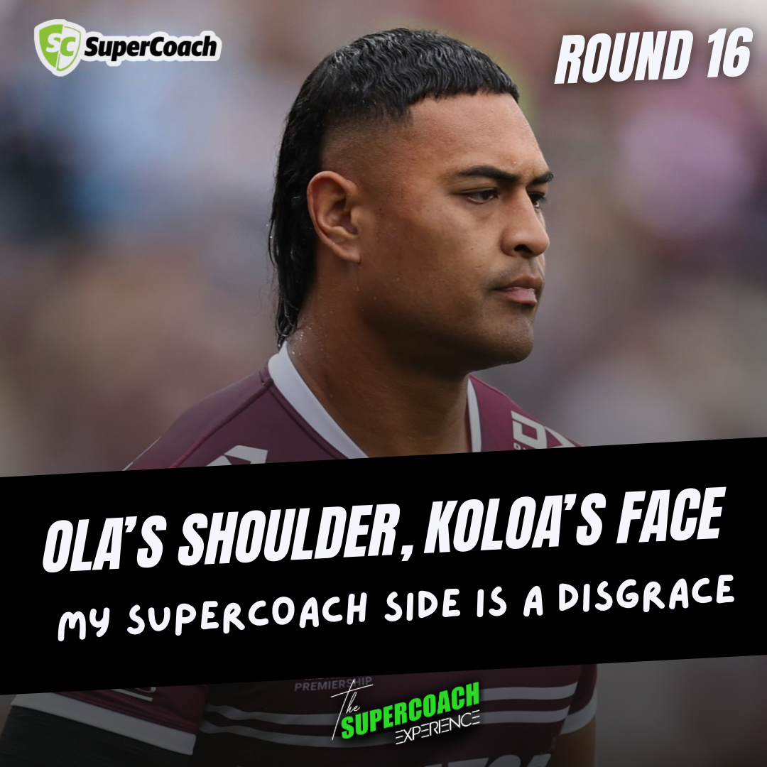 OLA'S SHOULDER, KOLOA'S FACE. MY SUPERCOACH SIDE IS A DISGRACE [ROUND 16] (TLT)