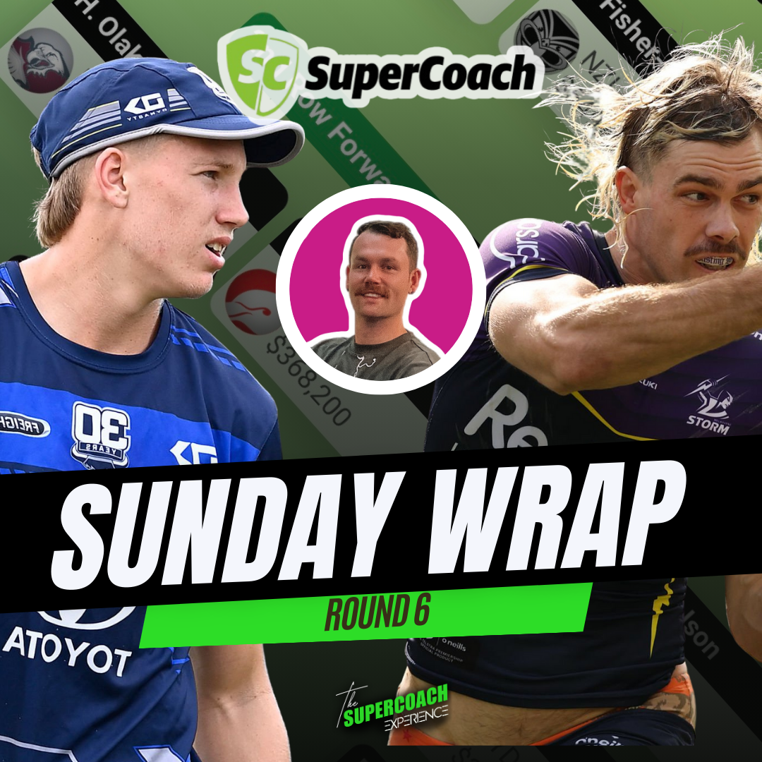 NRL SuperCoach 2025: Sunday Wrap Up [ROUND 6]