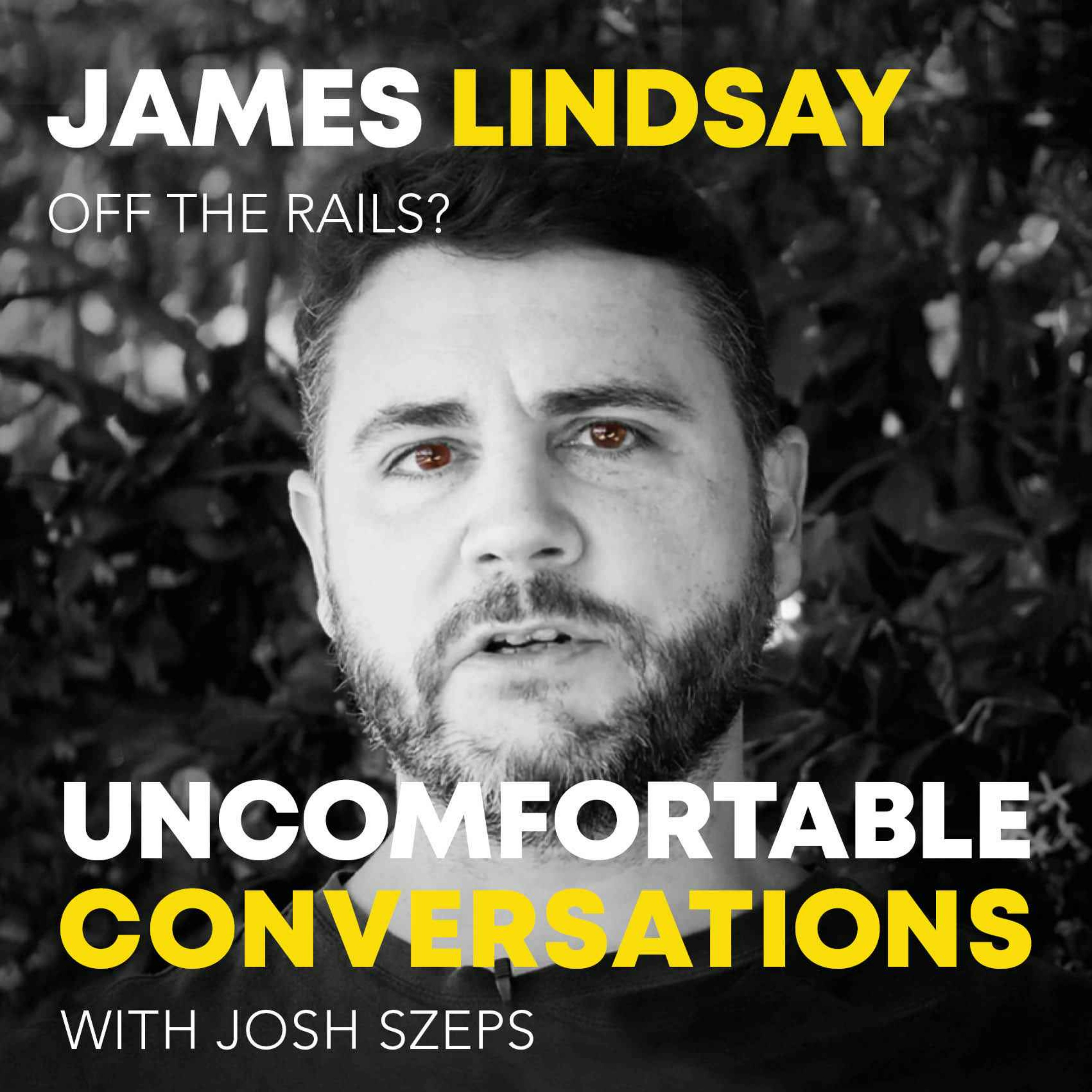 "Off The Rails?" with James Lindsay