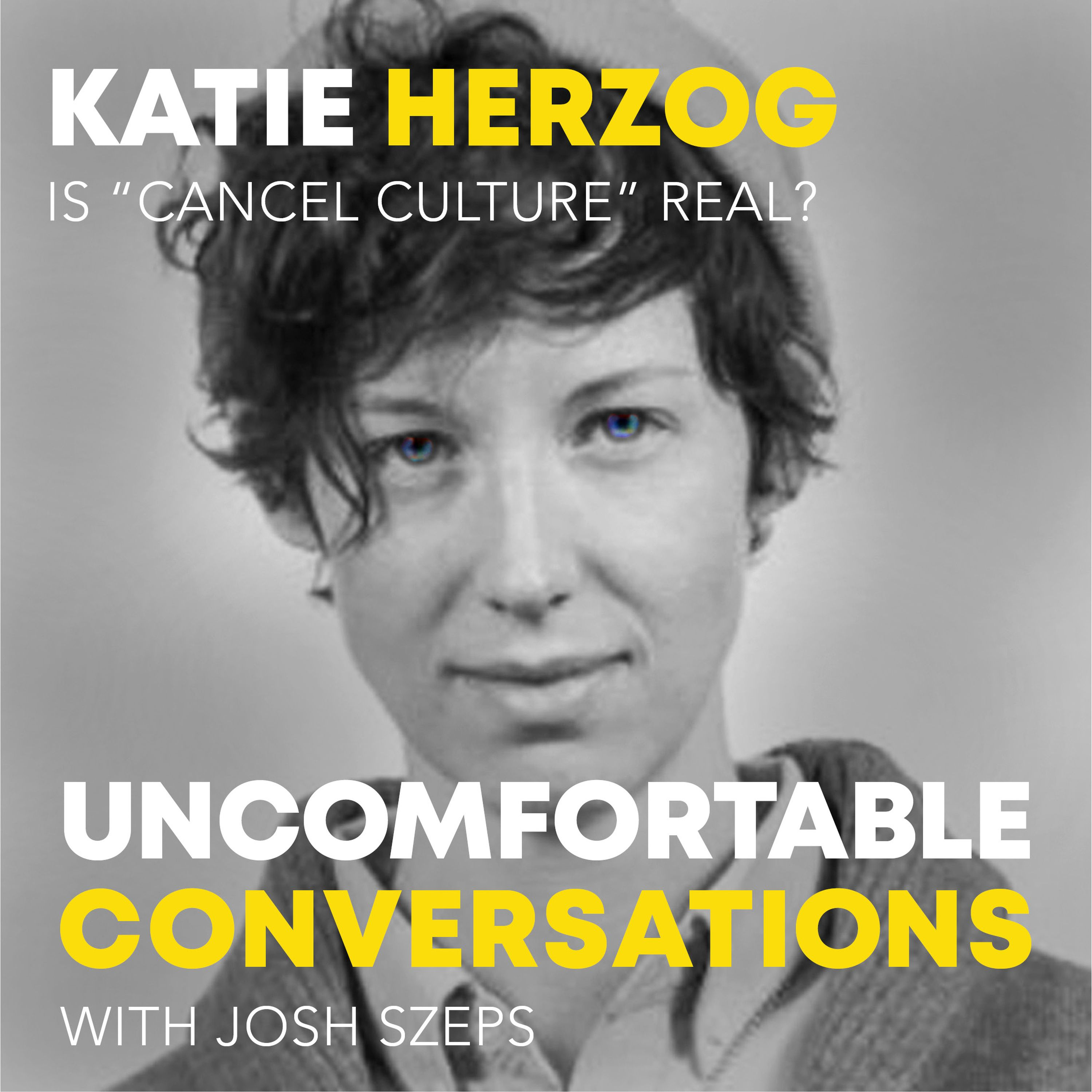 "Is Cancel Culture Real?" with Katie Herzog