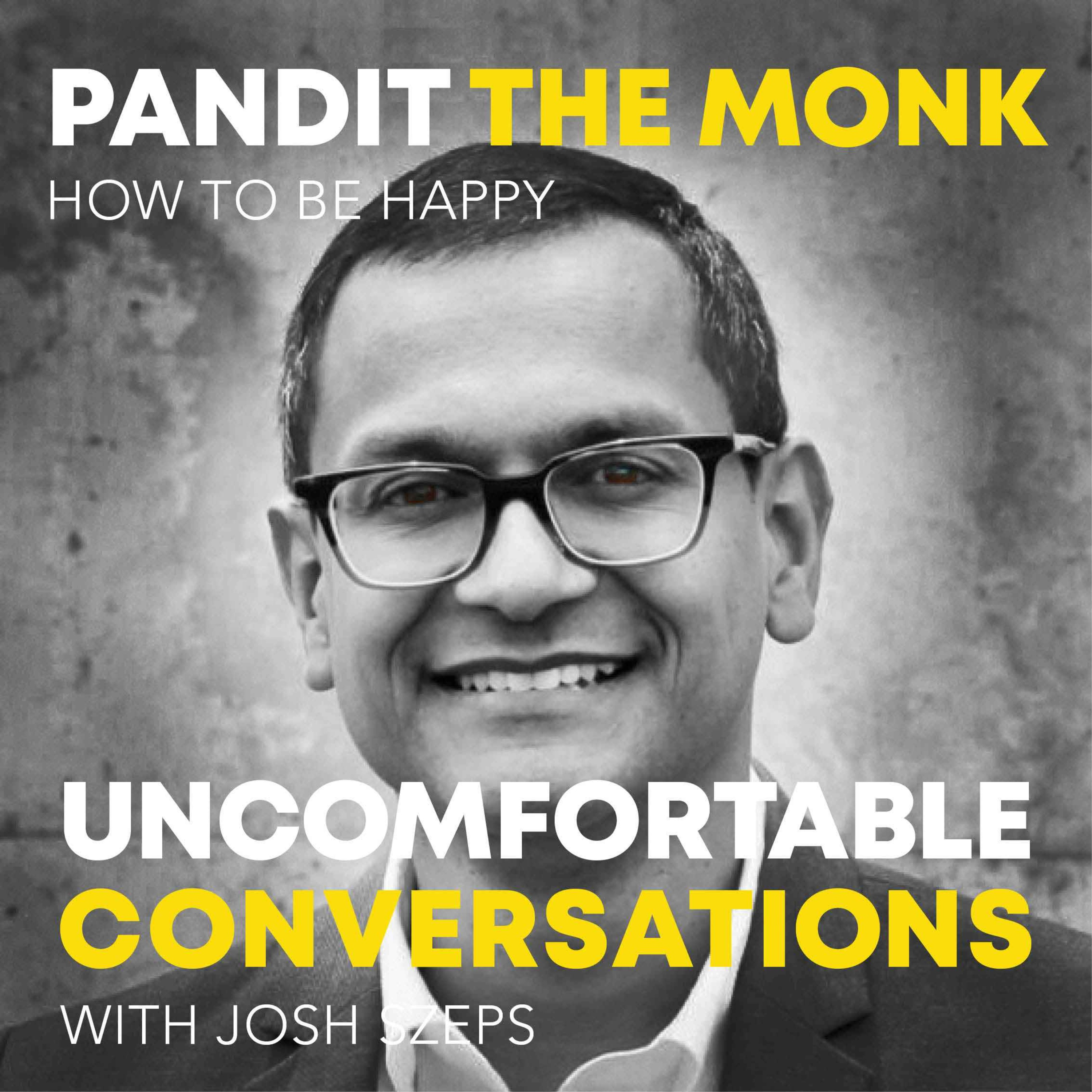 "How To Be Happy" with Pandit The Monk