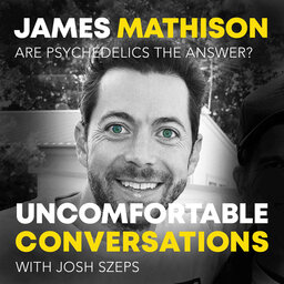 "Are Psychedelics The Answer?" with James Mathison