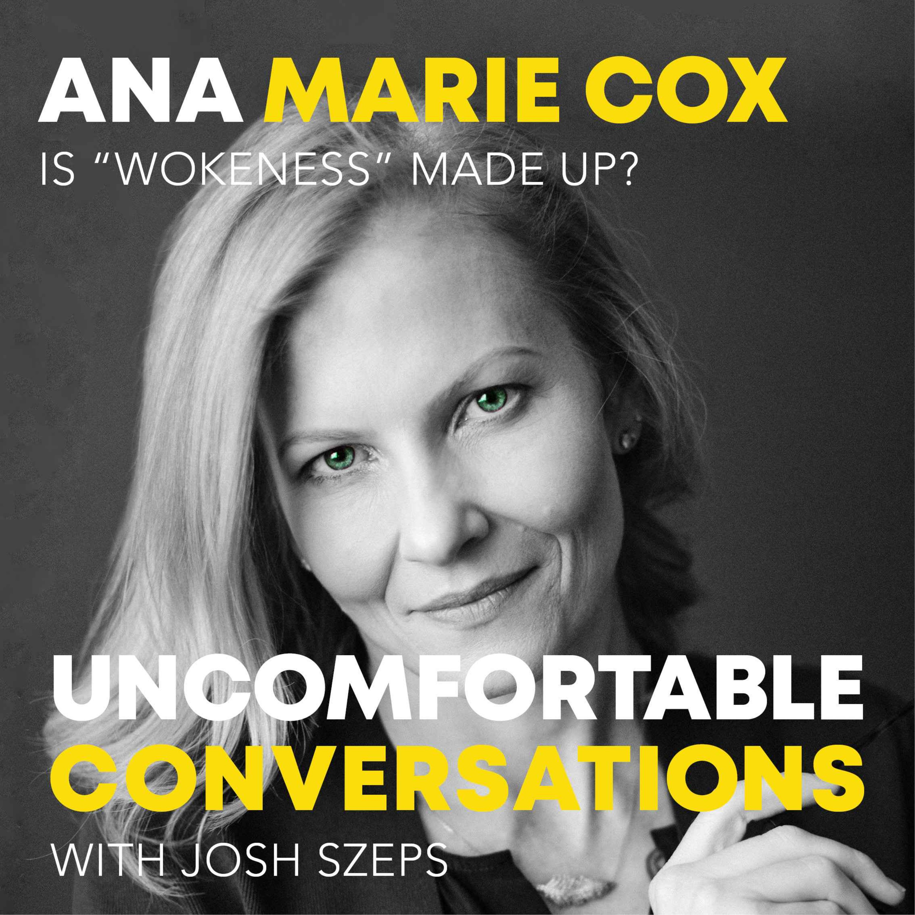 "Is Wokeness Made Up?" with Ana Marie Cox