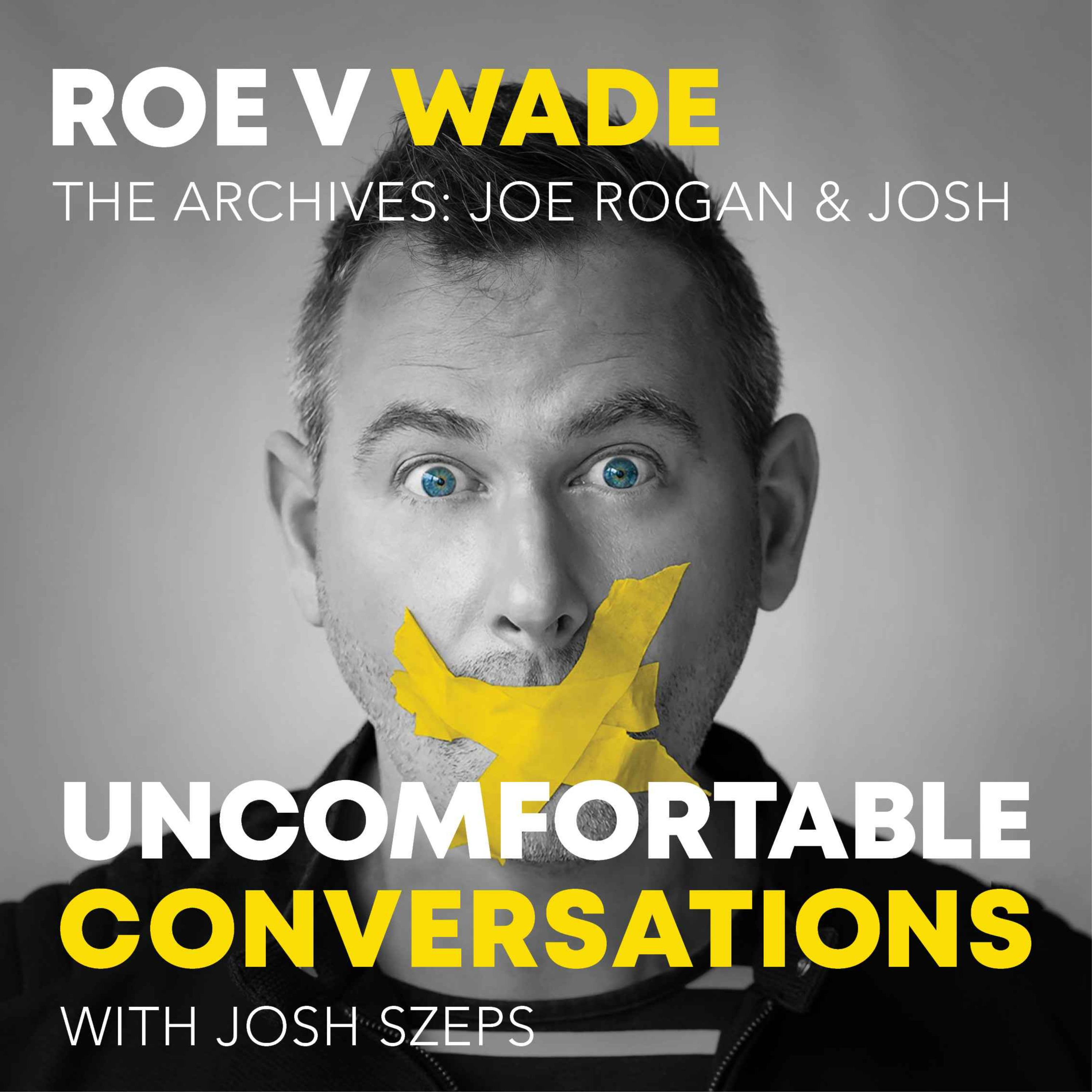 Roe v Wade: When Josh & Joe Rogan Debated Abortion