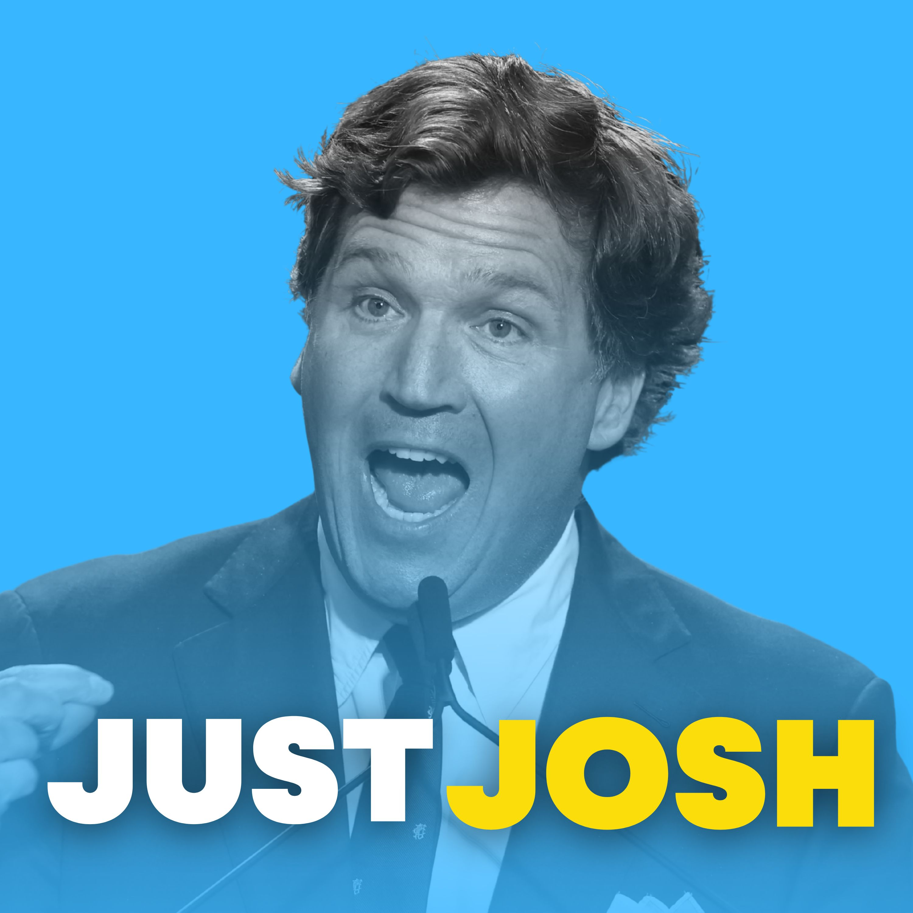 JUST JOSH: Dissecting Tucker Carlson