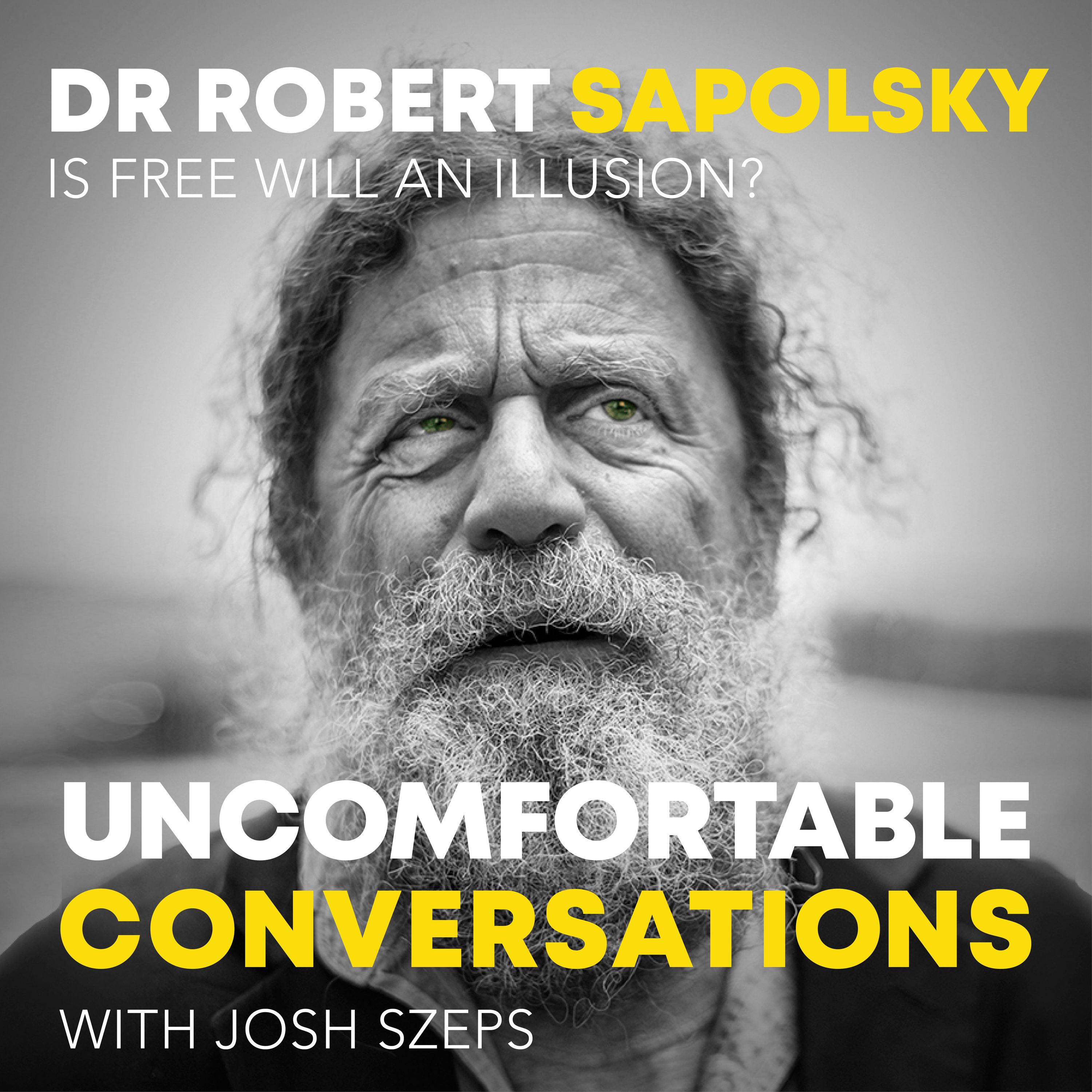 Robert Sapolsky: Is Free Will An Illusion?