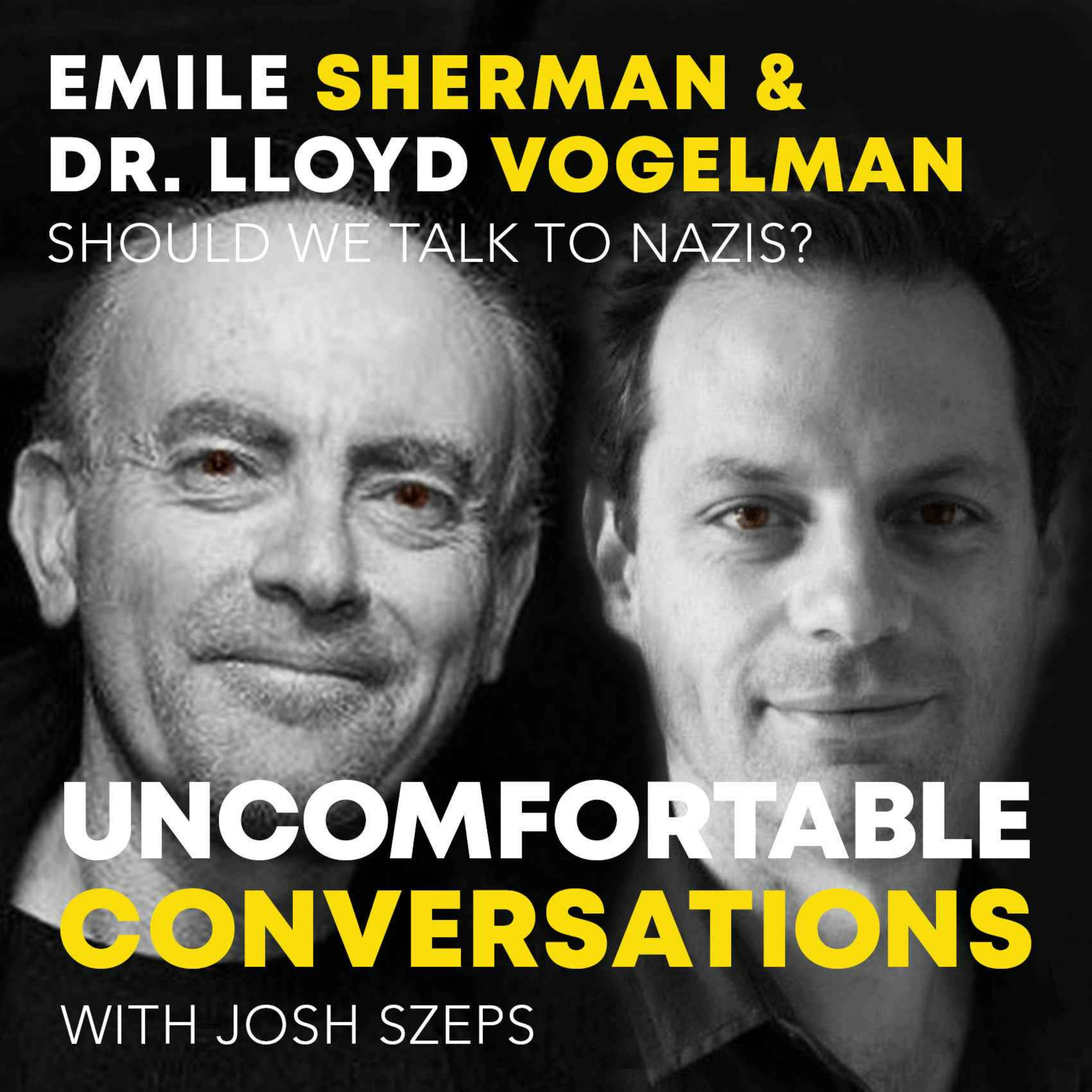 "Should We Talk To Nazis?" with Academy Award winner Emile Sherman & Dr. Lloyd Vogelman