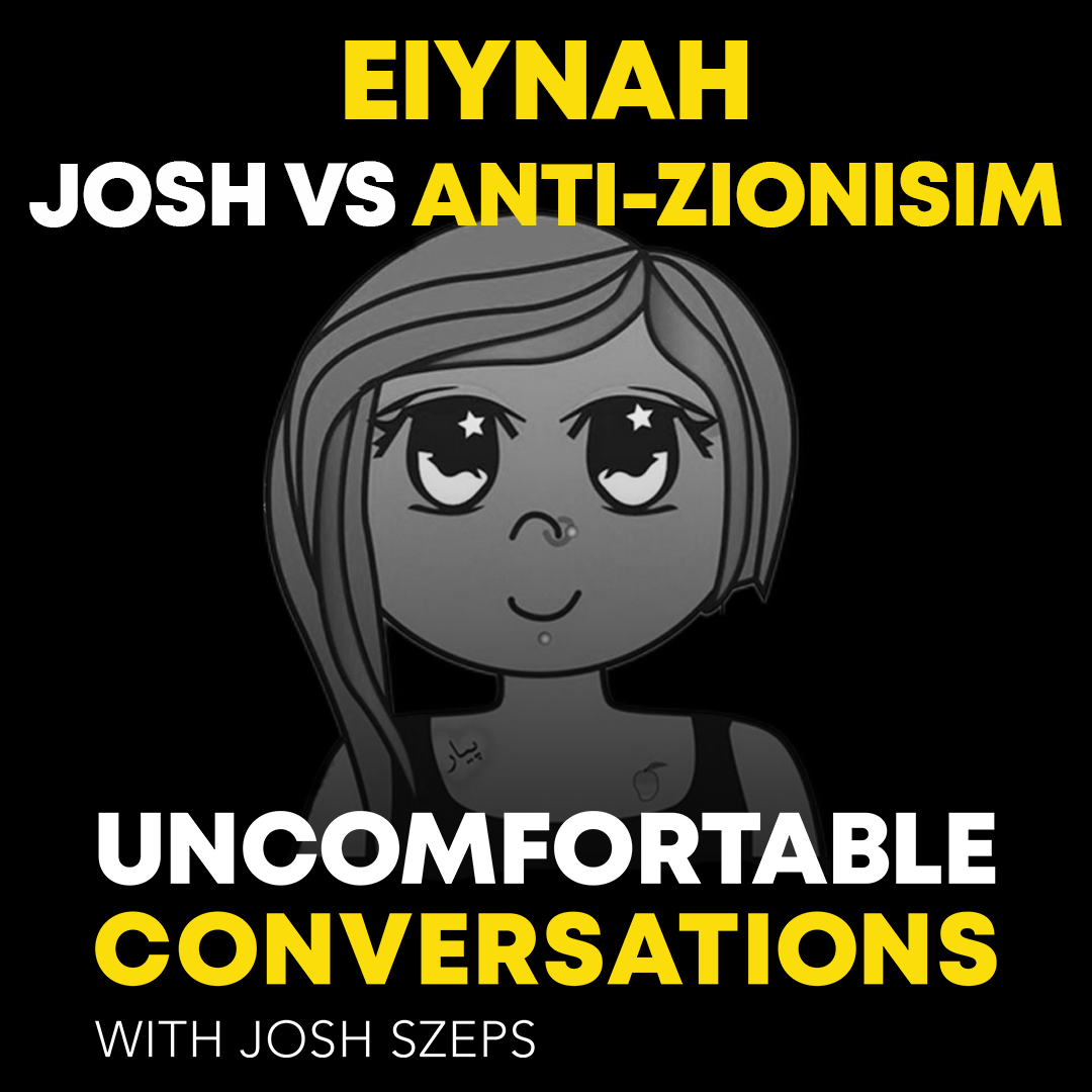 Eiynah: Josh vs Anti-Zionism