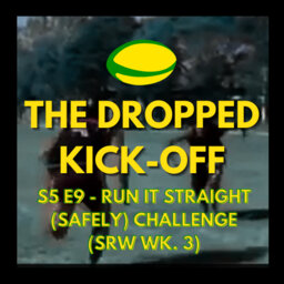 The Dropped Kick-Off 113 - Run It Straight (Safely) Challenge (SRW Wk. 3)
