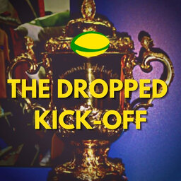 The Dropped Kick-Off 95 - World Cup Bites (RWC2023 Week One) w Hoss