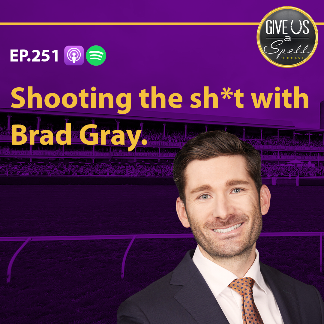 251 - Shooting the sh*t with Brad Gray