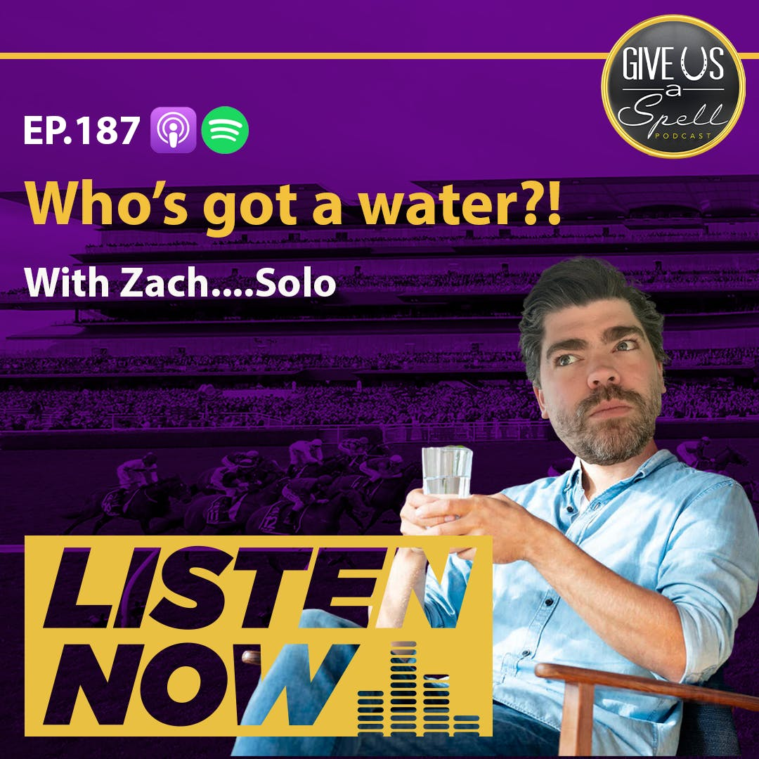 GUAS EP187 - Who's got a water?