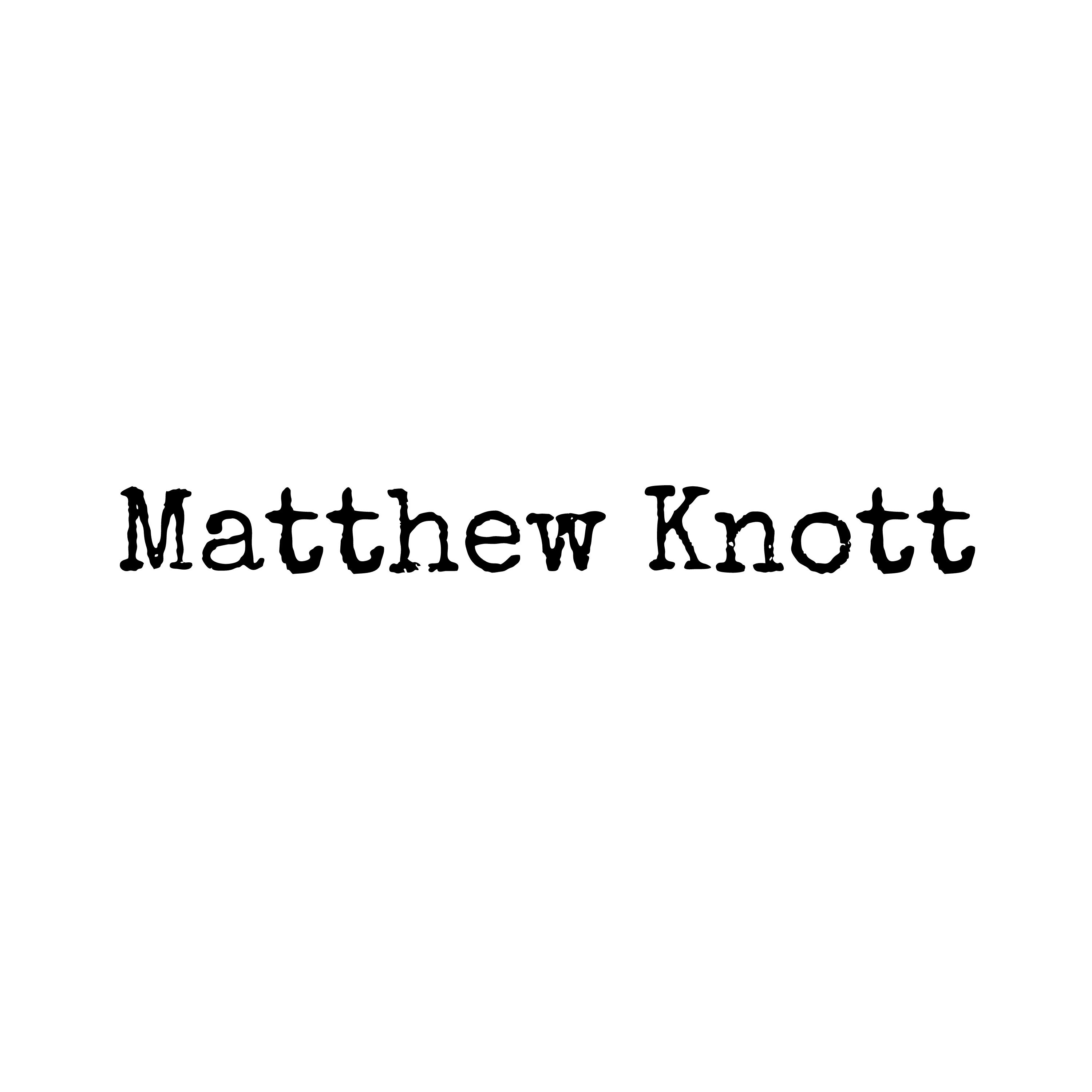 #20: Matthew Knott #20: Matthew Knott
