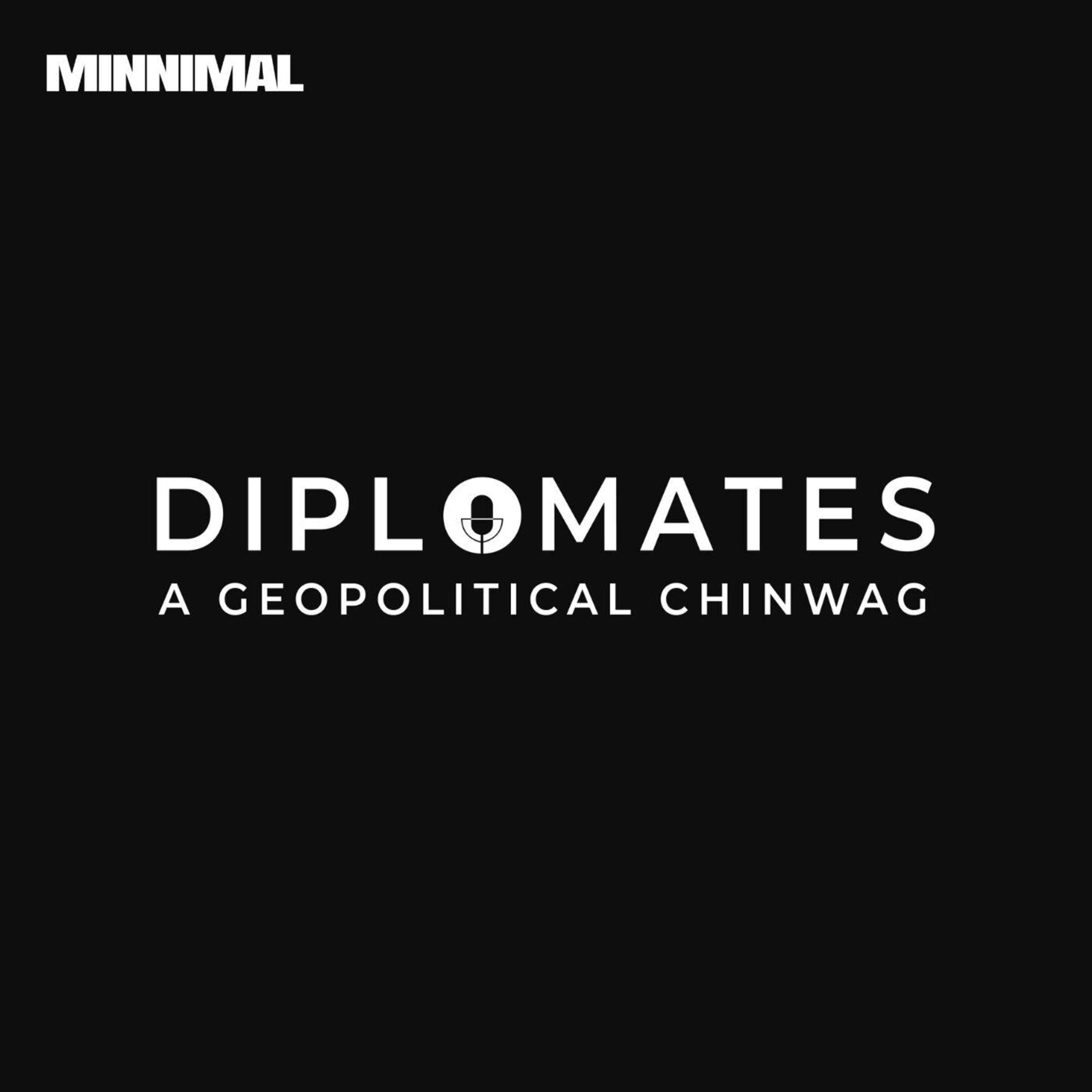 Diplomates – A Geopolitical Chinwag