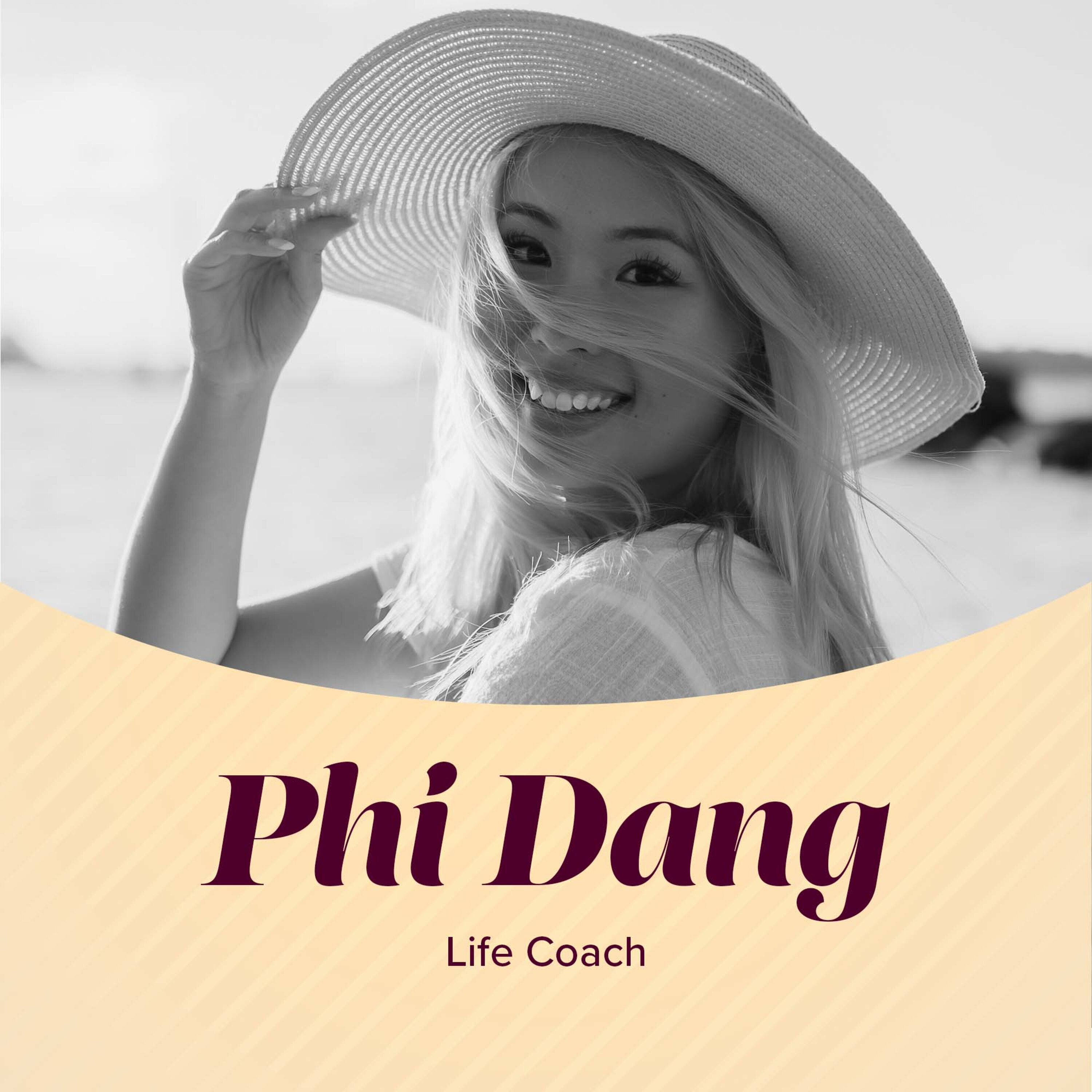 Changing Your Life At Any Time with Life Coach Phi Dang