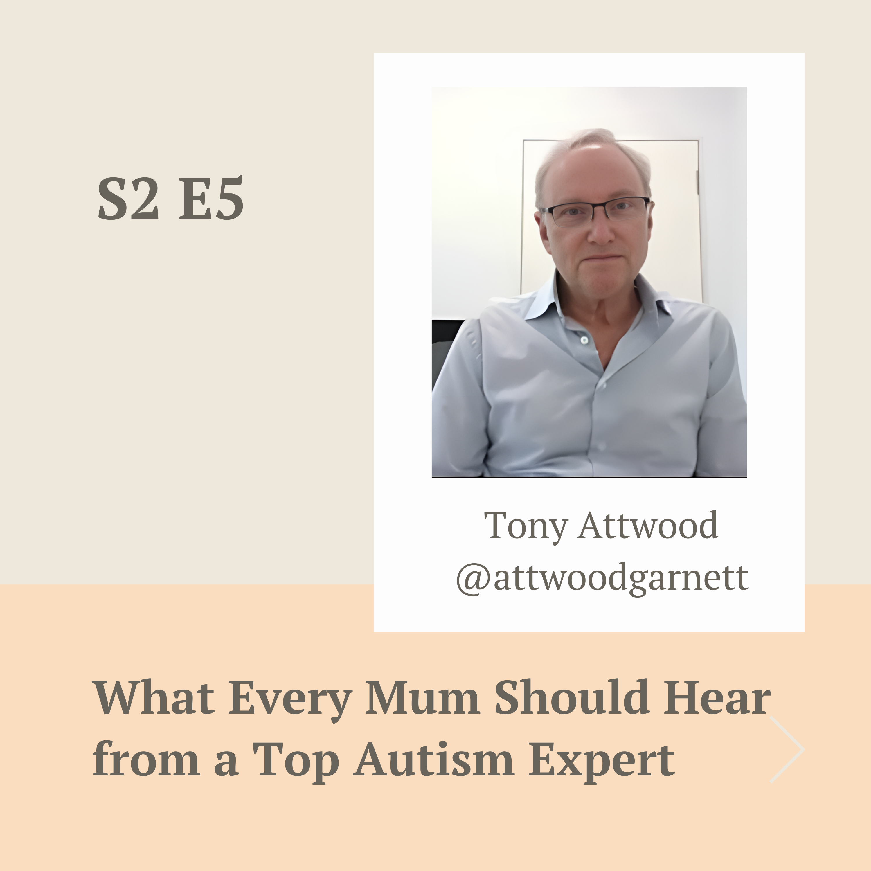 5. What Every Mum Needs to Hear from Top Autism Expert with Prof Tony Attwood