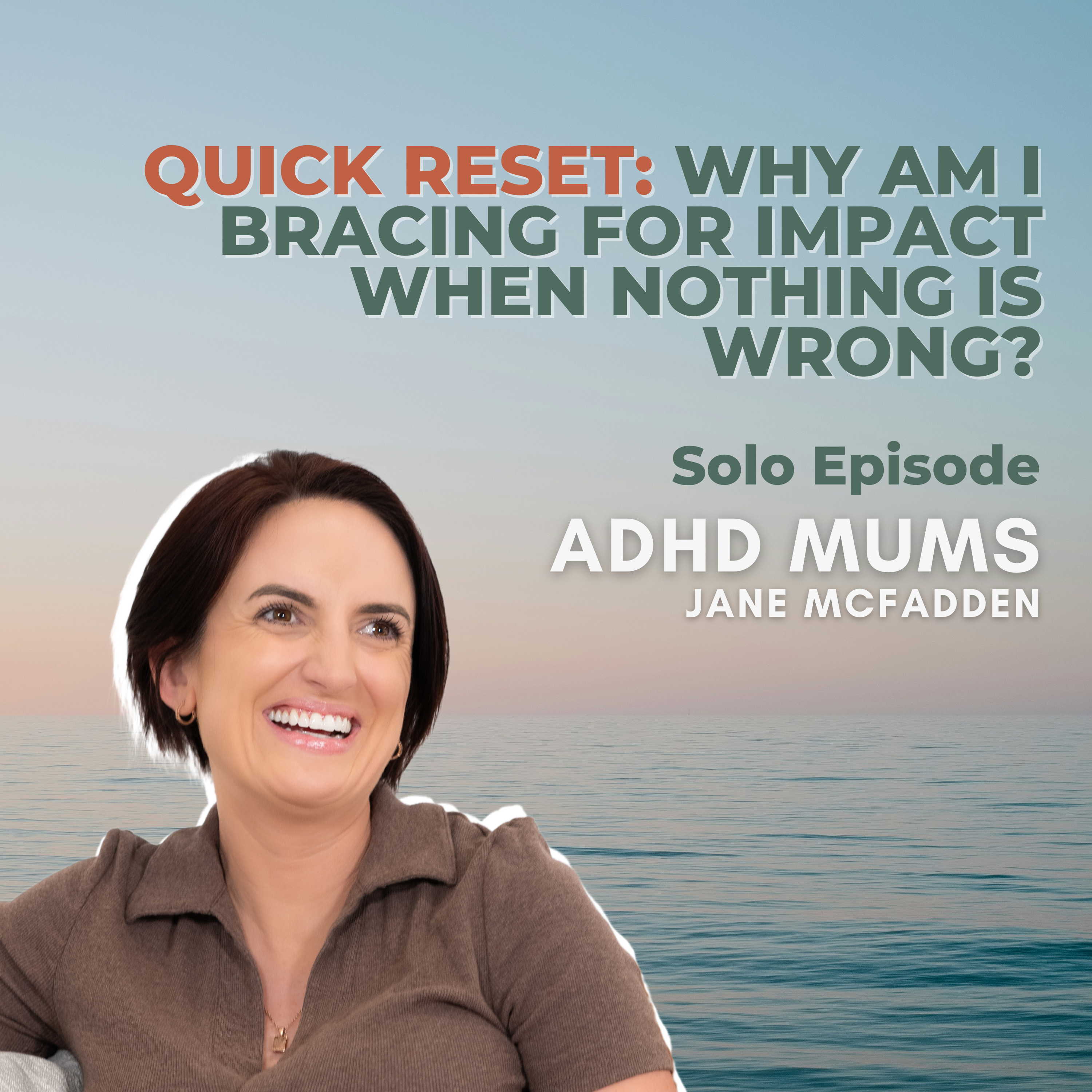 10. QUICK RESET: Why am I bracing for impact when nothing is wrong?