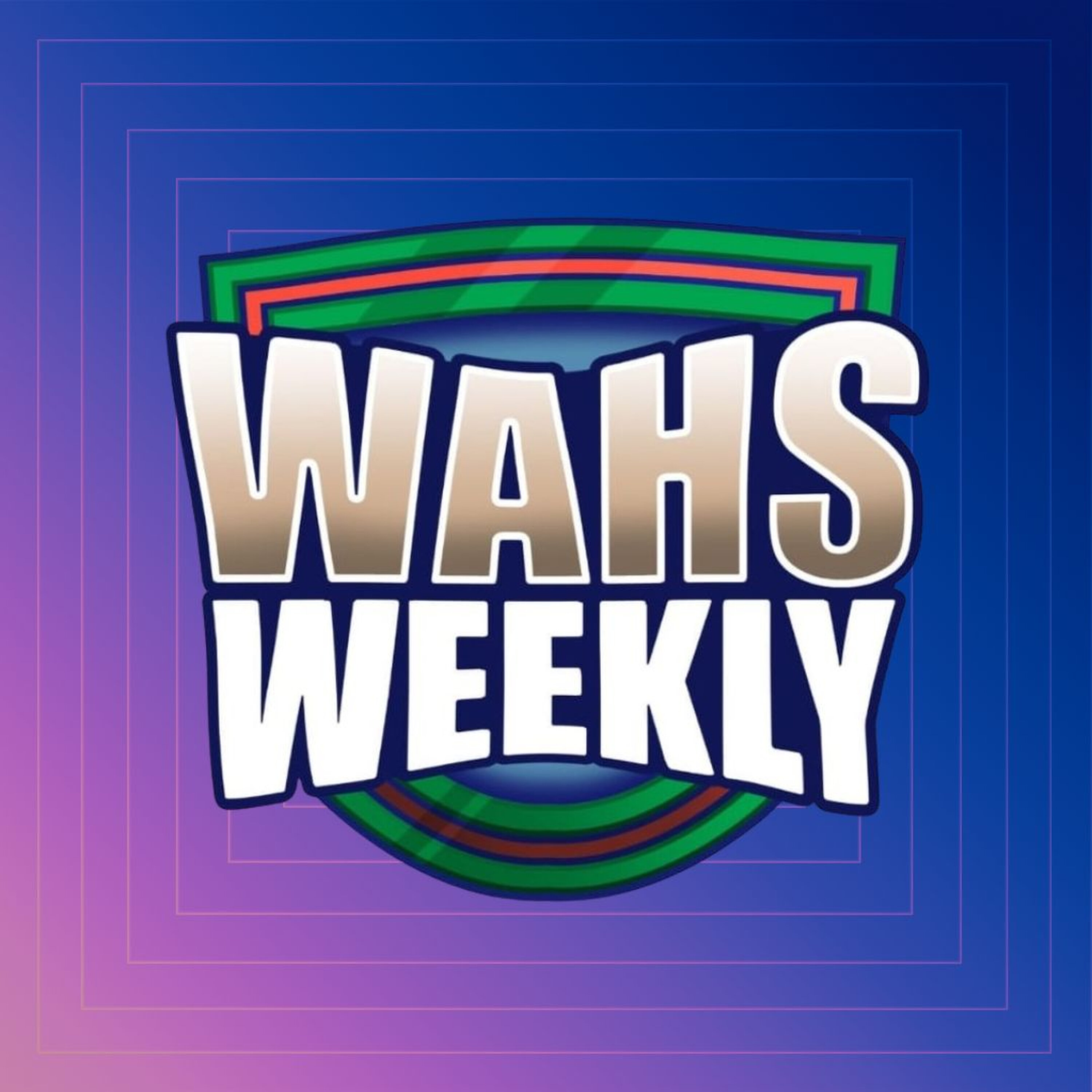 Wahs Weekly - Episode 9 - 2026 episode artwork