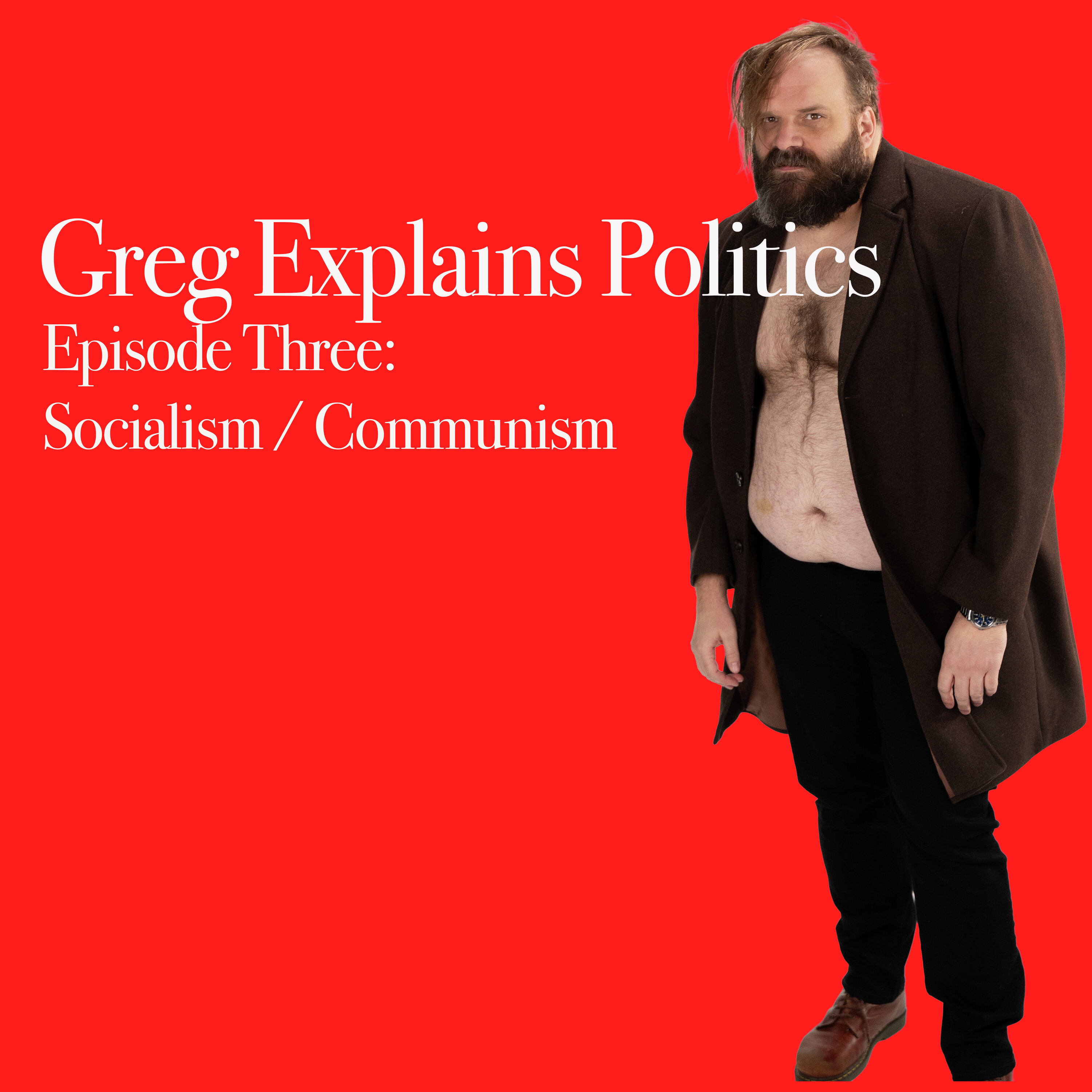 Greg Explains Politics - Episode Three: Socialism/Communism