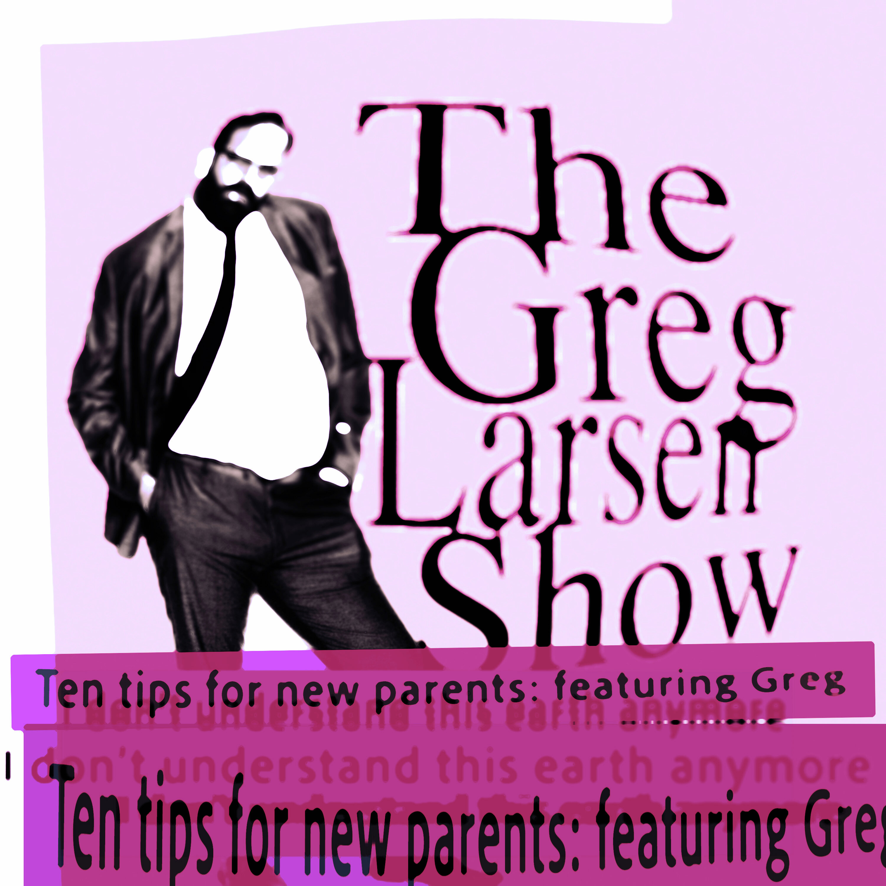 Ten Tips For New Parents Featuring Greg episode artwork