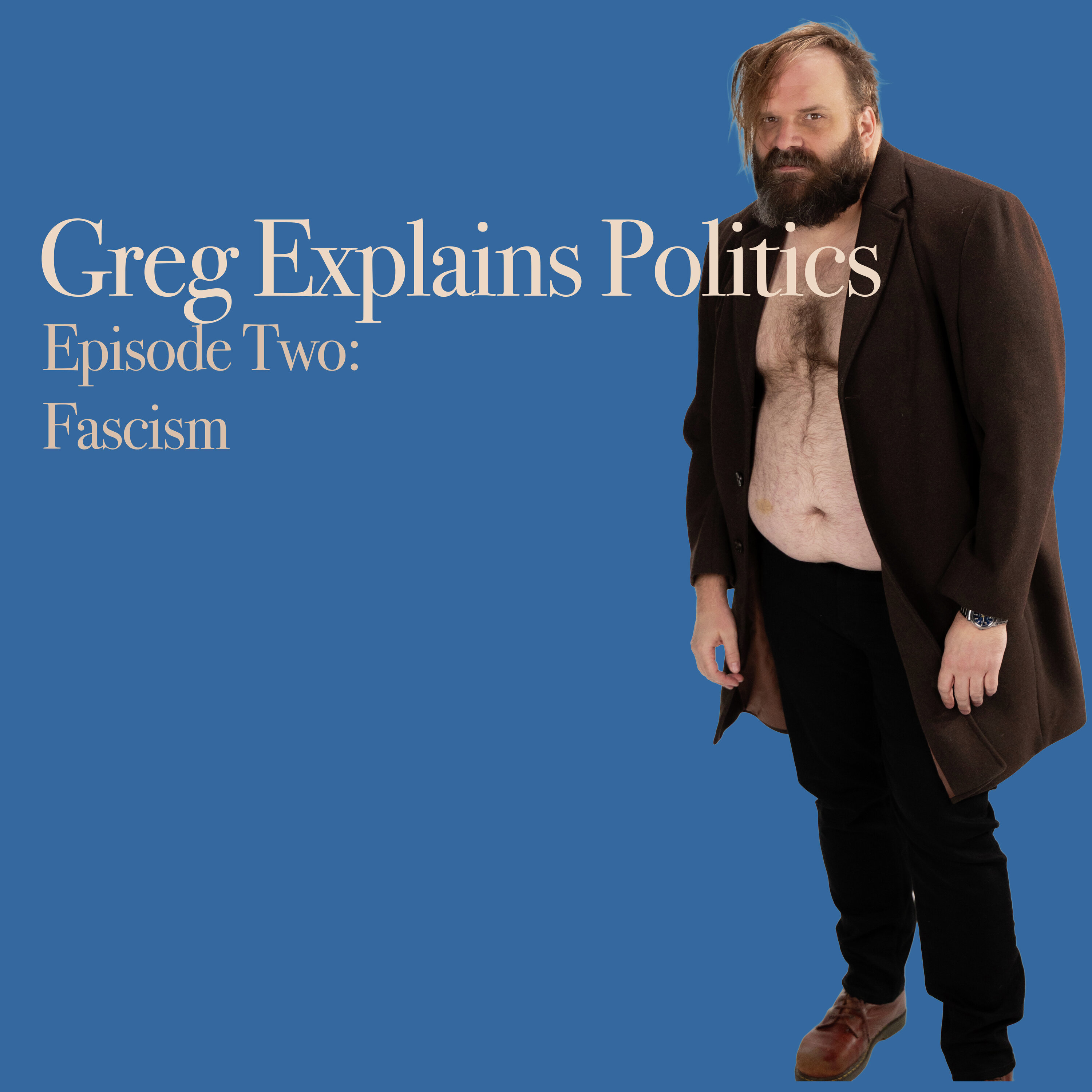 Greg Explains Politics - Episode Two: Fascism