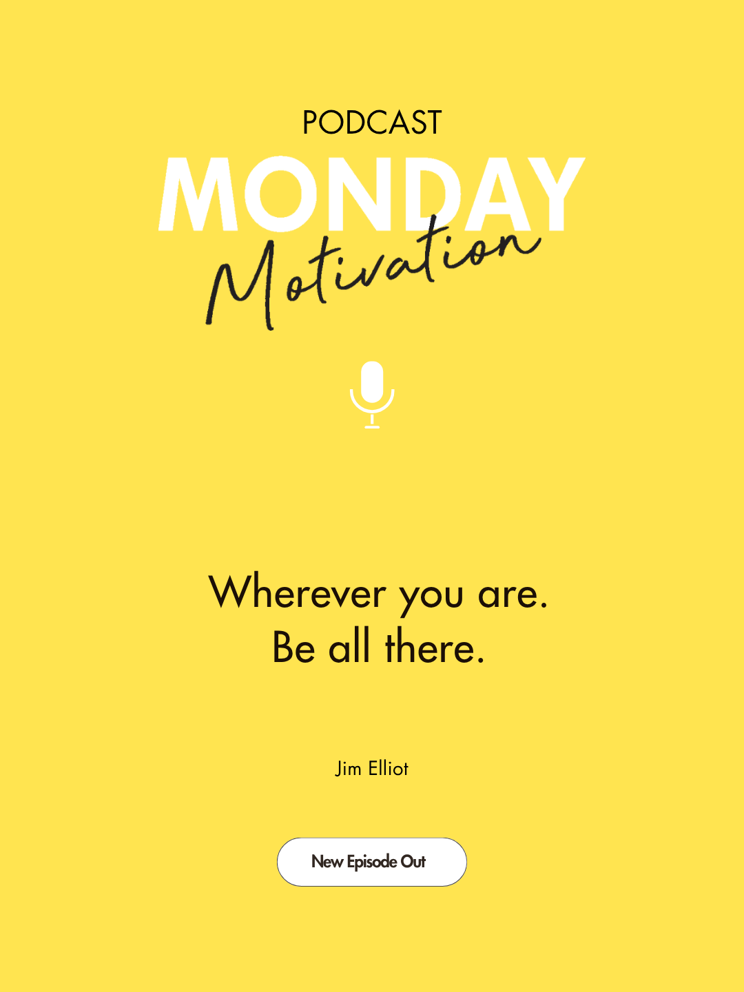 #455 - Monday Motivation: Wherever you are be all there