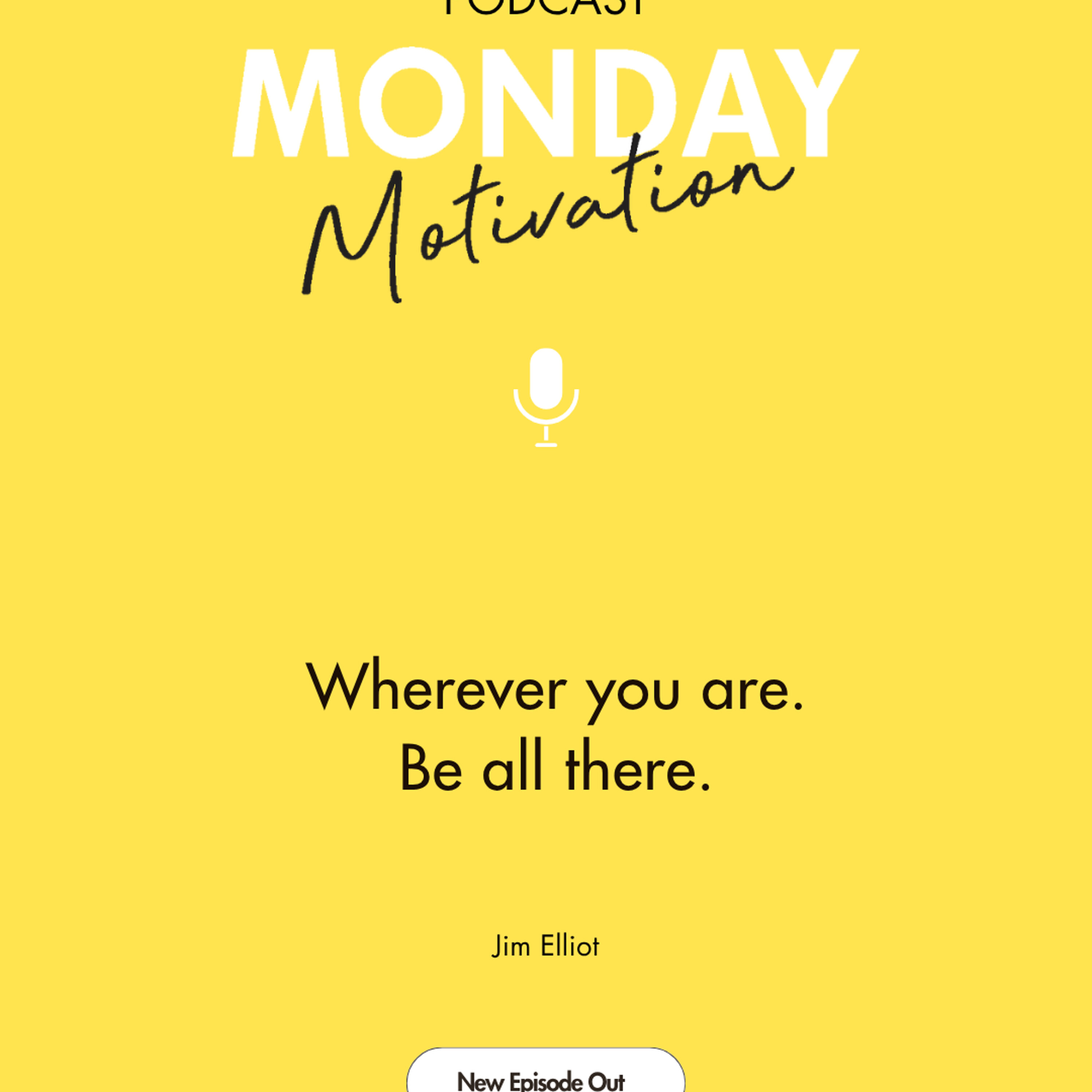 #455 - Monday Motivation: Wherever you are be all there episode artwork