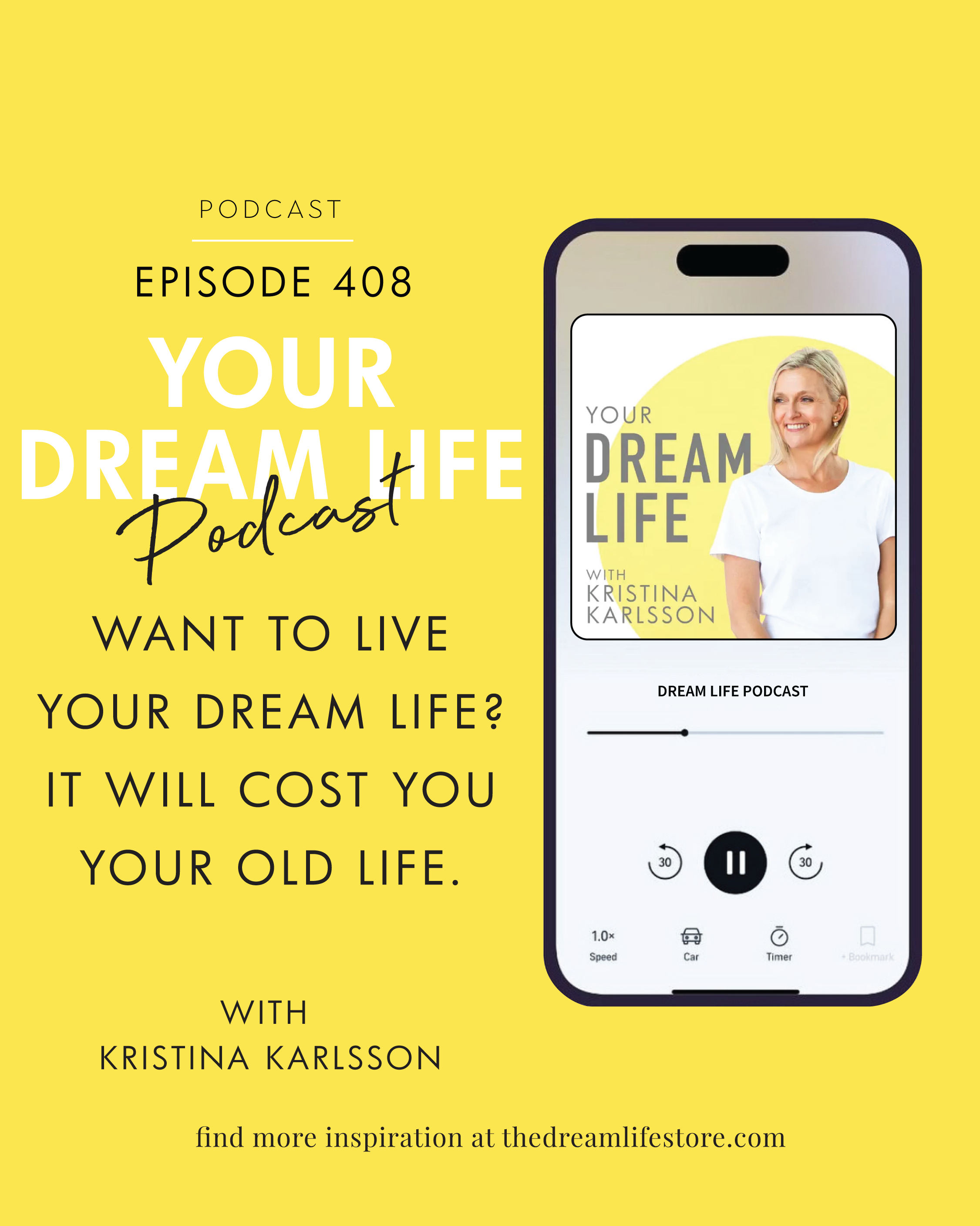 #408 - WANT TO LIVE YOUR DREAM LIFE? IT WILL COST YOU YOUR OLD LIFE