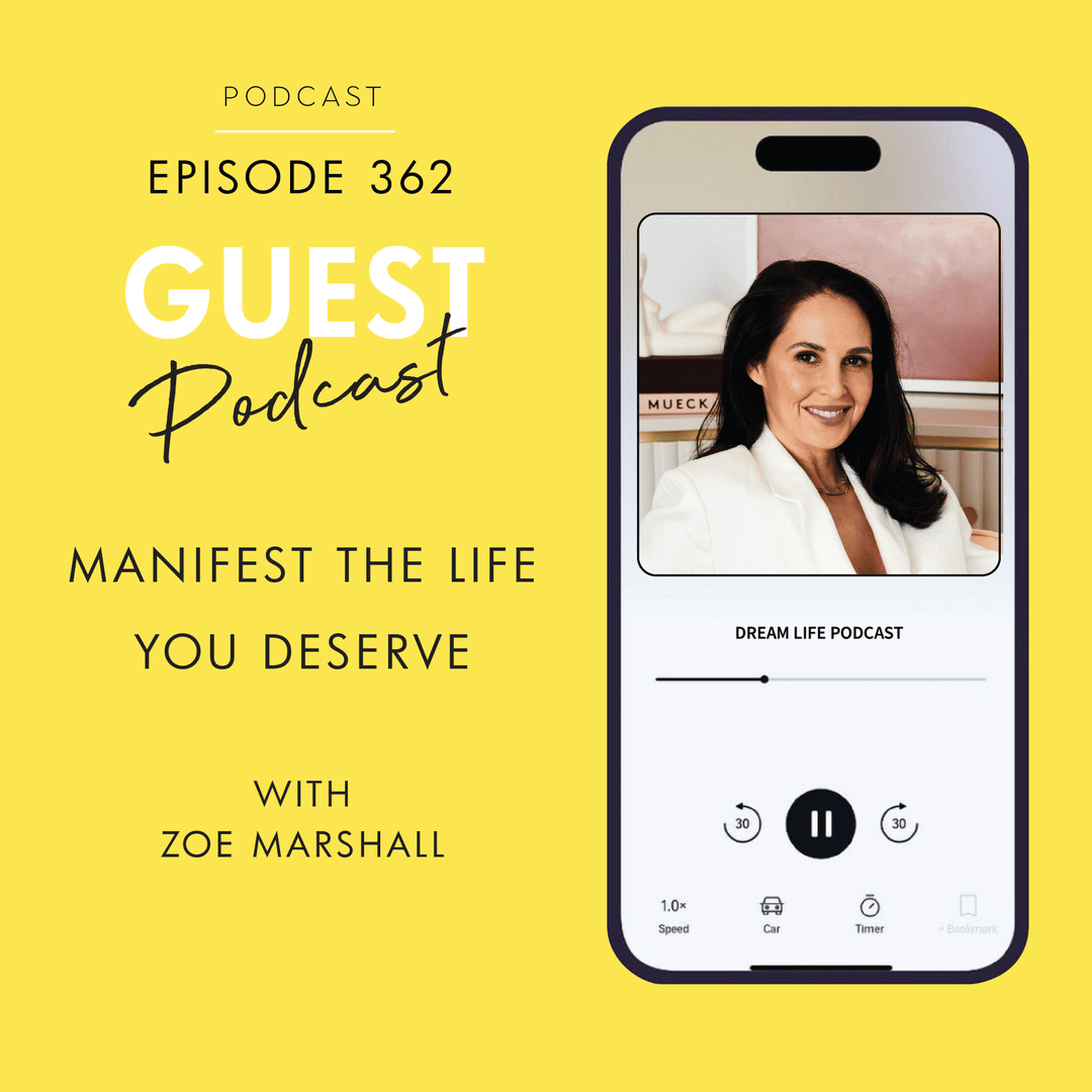 #362 - MANIFEST THE LIFE YOU DESERVE with Zoe Marshall